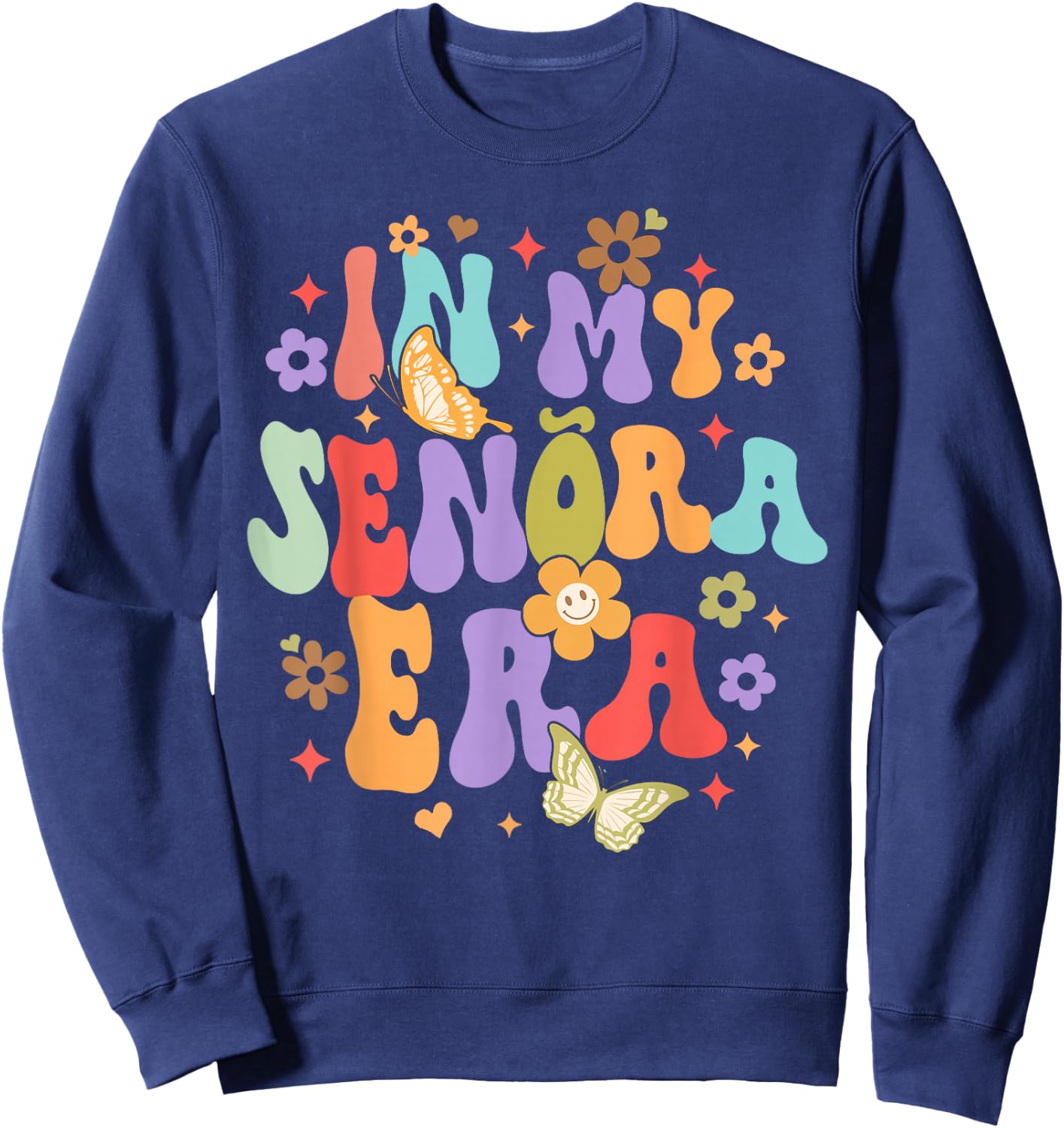 Latina Spanish Future Mrs. Wedding Funny In My Senora Era Sweatshirt - Sweatshirt | Navy