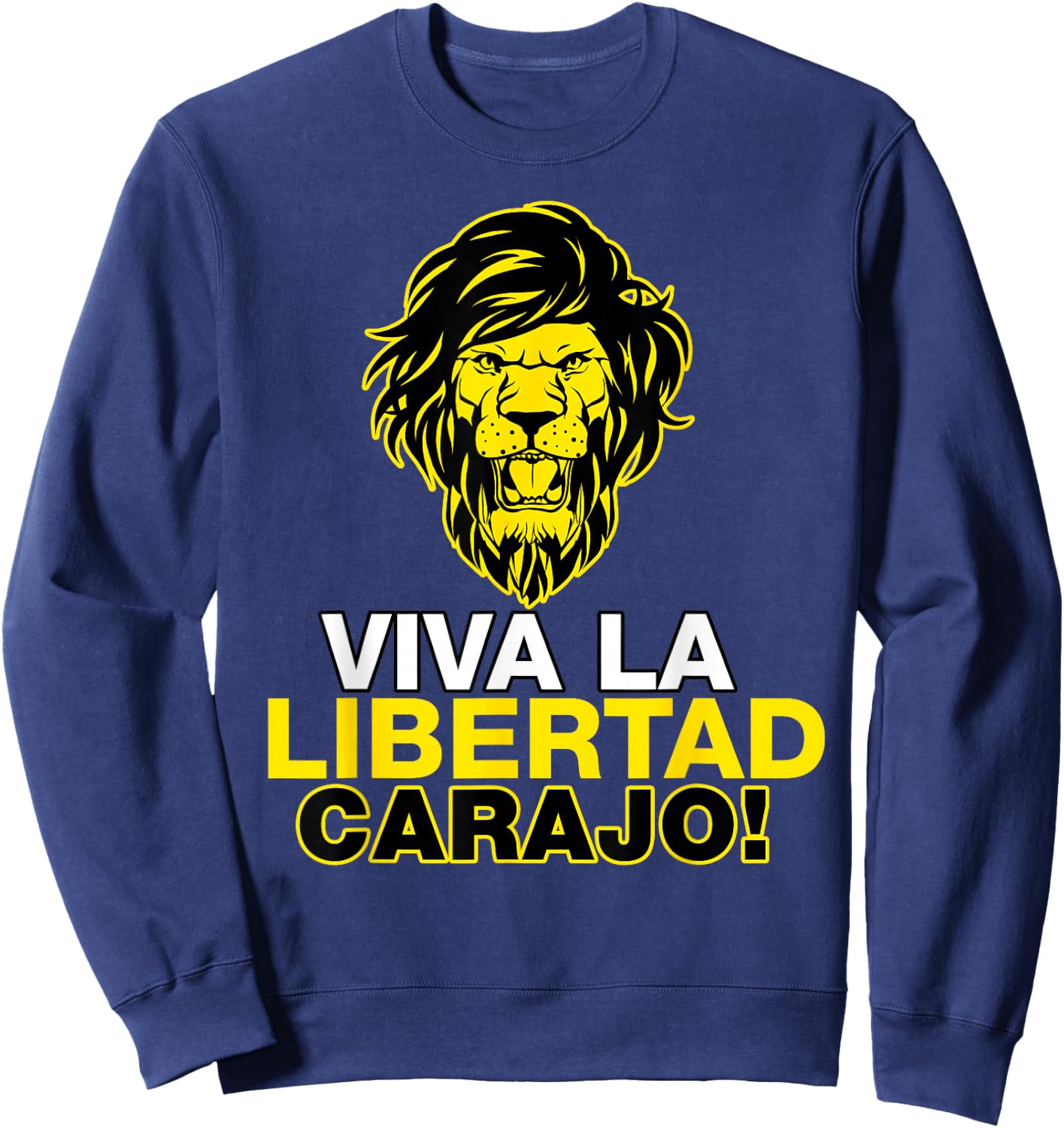 Libertarianism VIVA LA LIBERTAD CARAJO! Milei President Sweatshirt - Sweatshirt | Navy