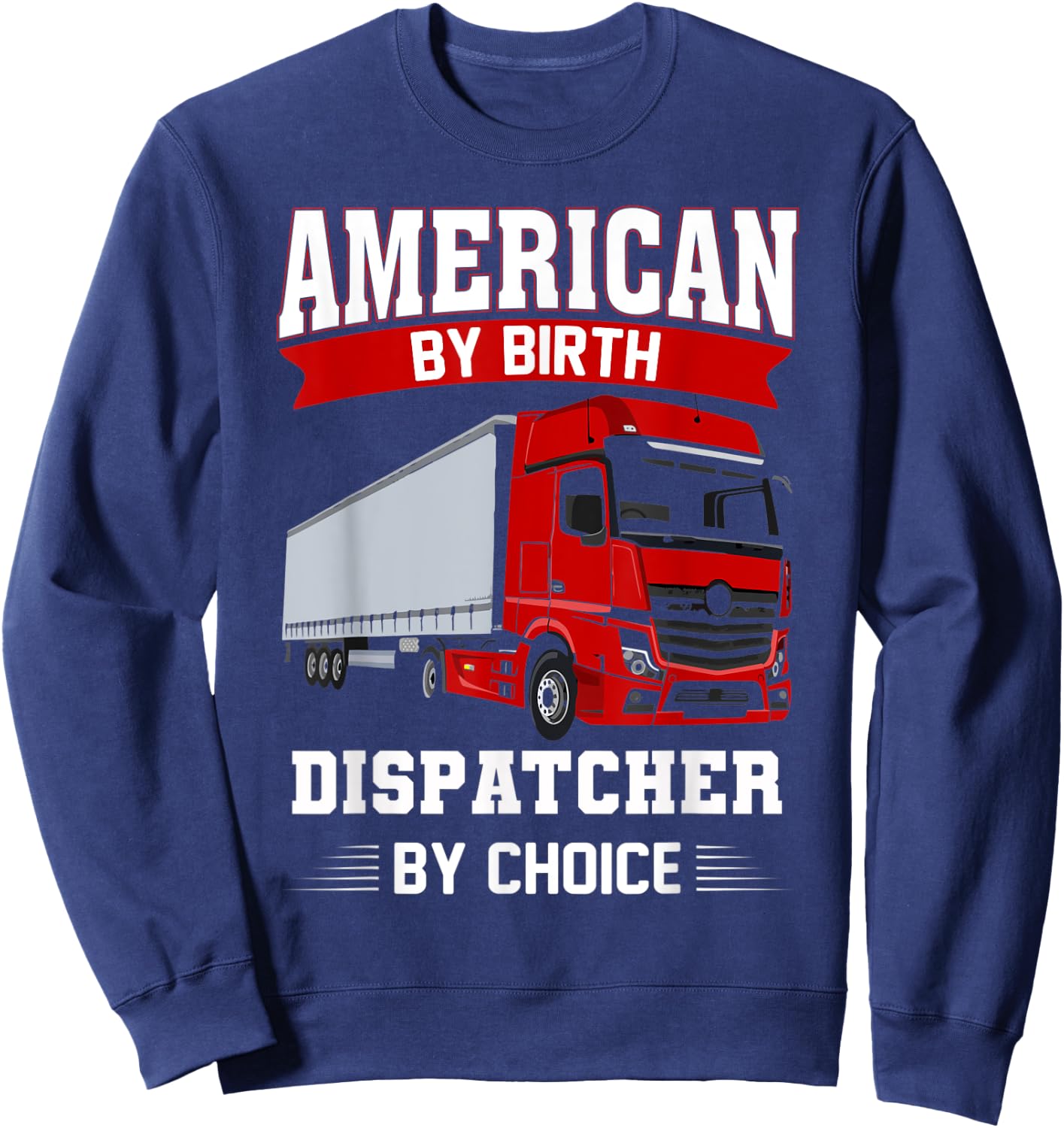 Truck Dispatcher, Freight, Patriotic,Tow Truck Dispatcher Sweatshirt - Sweatshirt | Navy