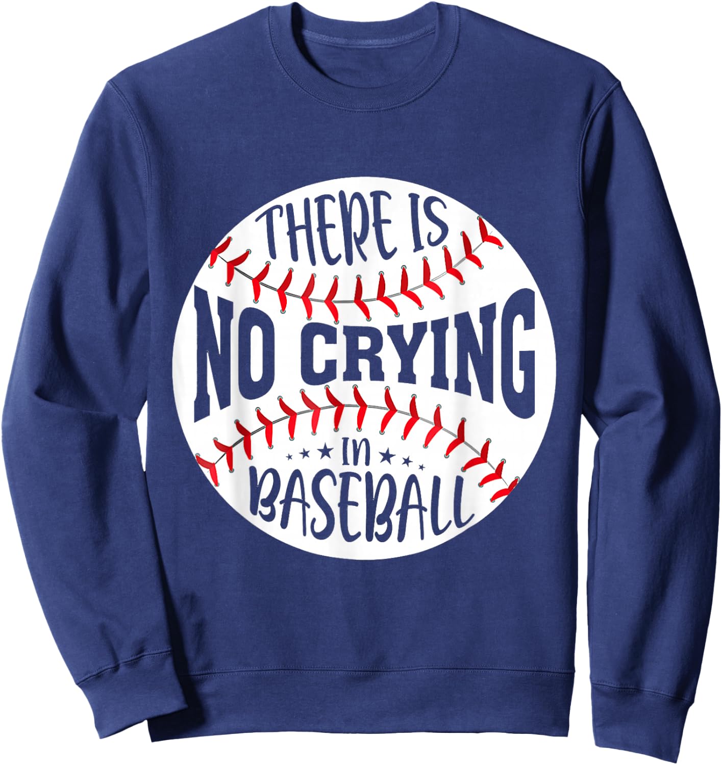 There Is No Crying In Baseball Sweatshirt - Sweatshirt | Navy