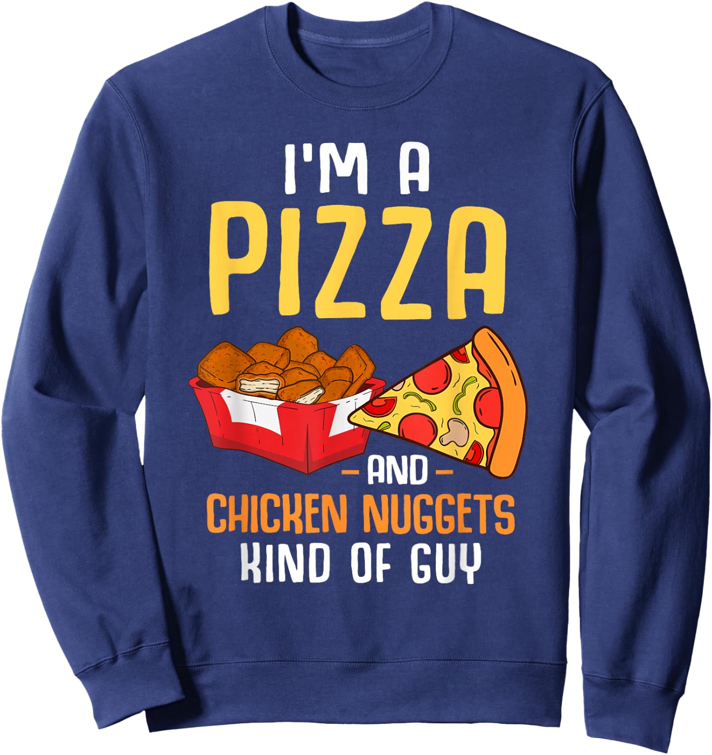 Fast Food Pizza Lover Foodie Men Boys Funny Chicken Nuggets Sweatshirt - Sweatshirt | Navy