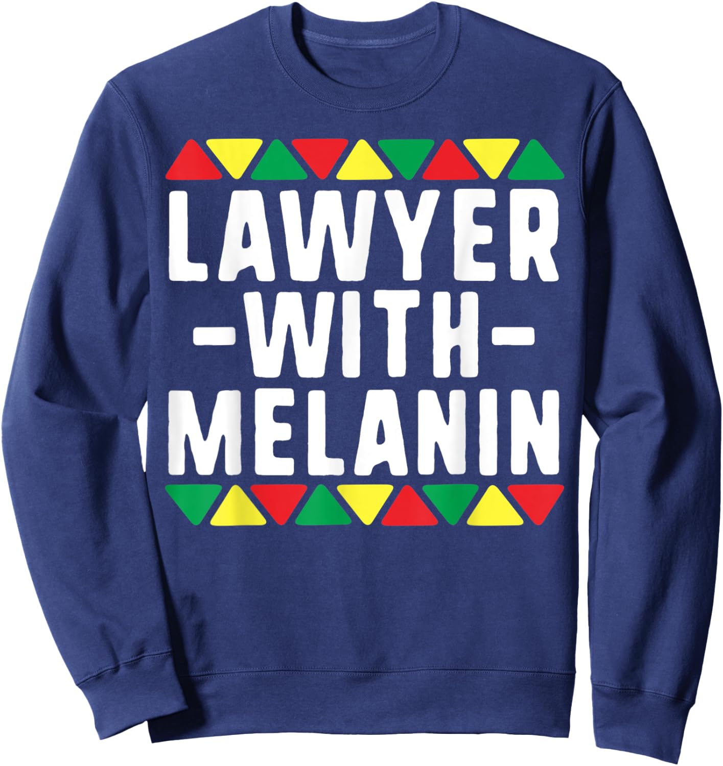 Black Lawyers Matter Lawyer With Melanin Attorney Sweatshirt - Sweatshirt | Navy