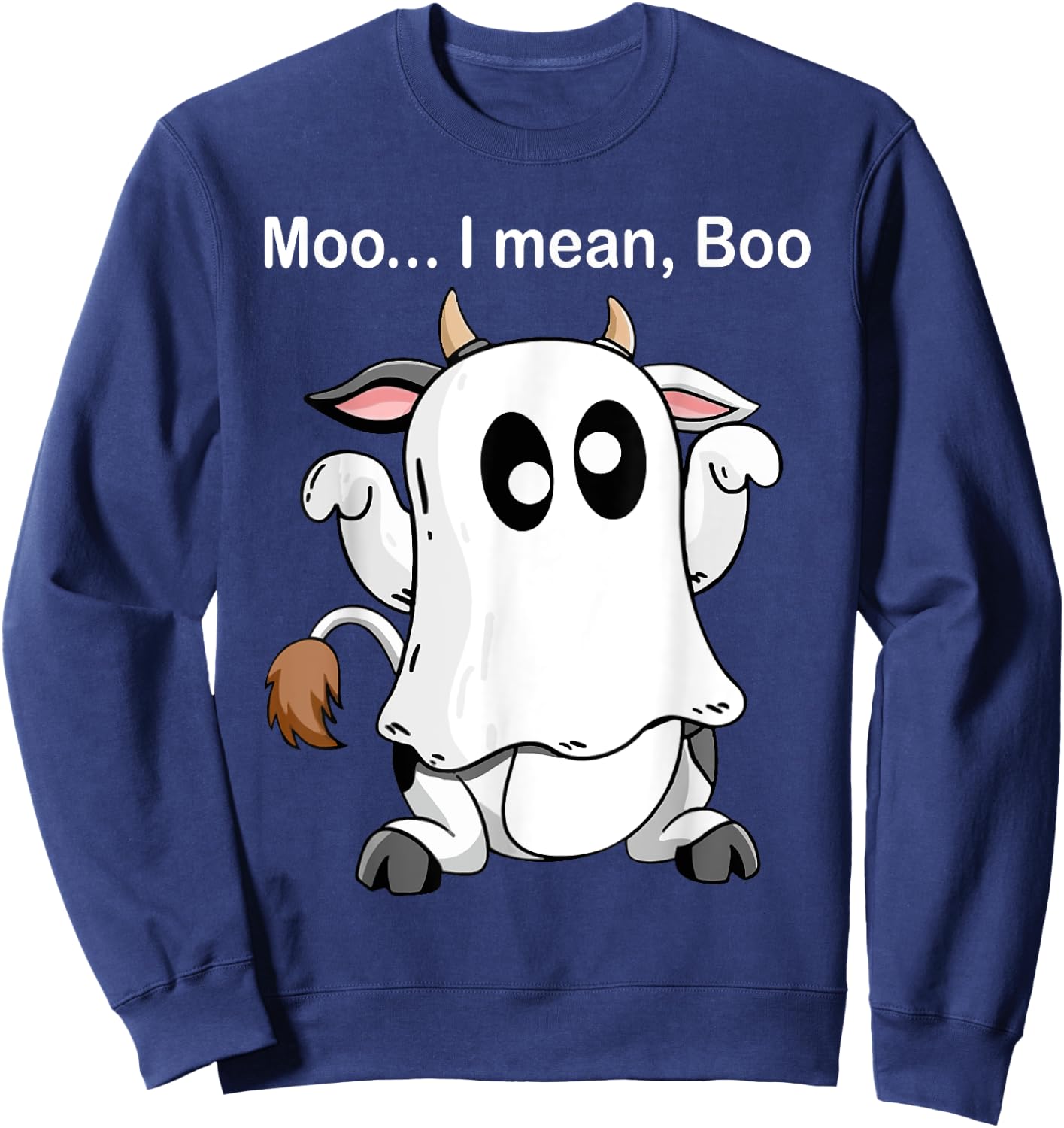 Ghost Cow Moo I Mean Boo Halloween Outfit Funny Cow Lover Sweatshirt - Sweatshirt | Navy