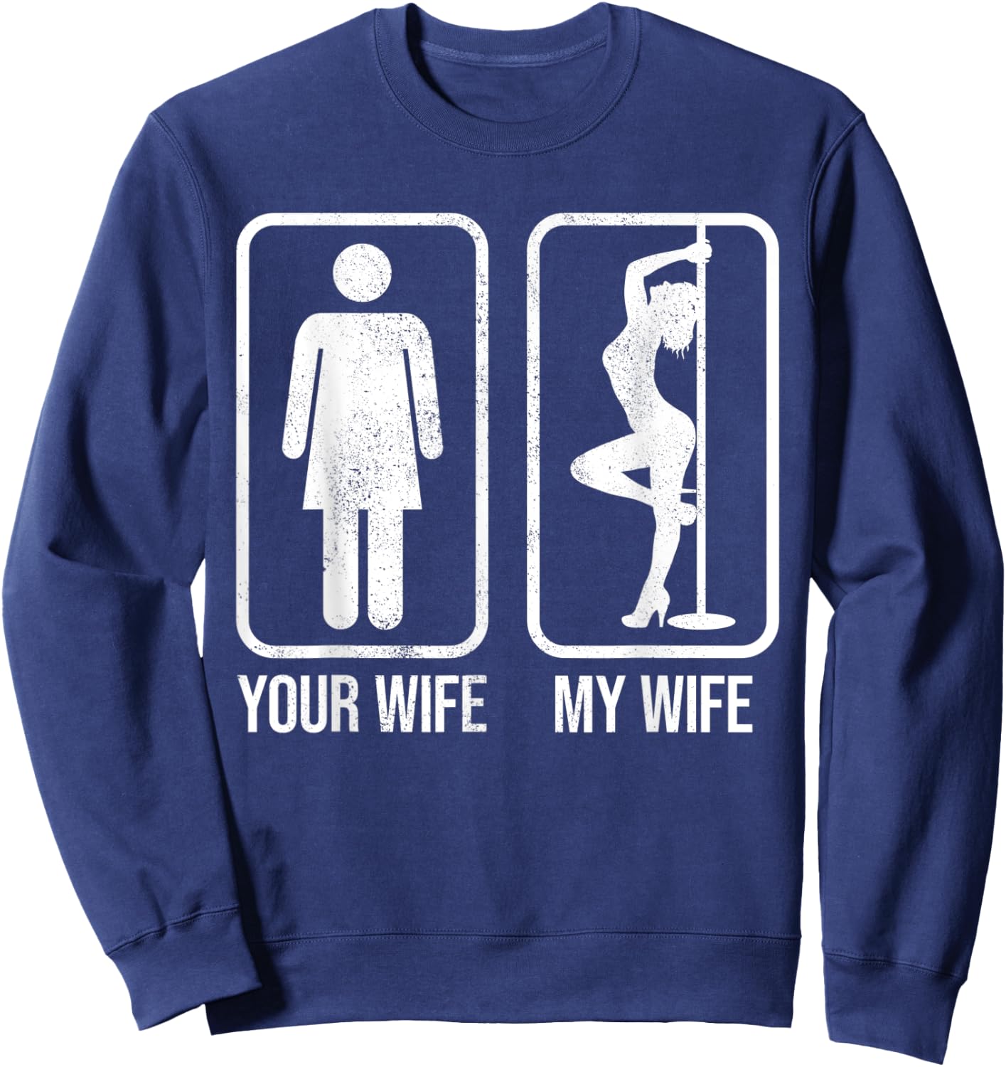 Funny Your Wife And My Wife Pole Dancer Pole dancer Sweatshirt - Sweatshirt | Navy