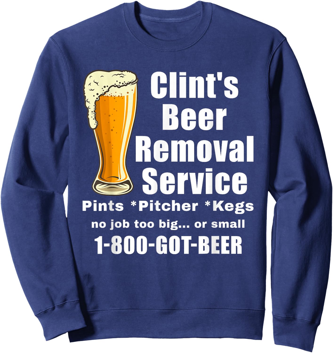 Clints Beer Removal Service - Beer Sweatshirt - Sweatshirt | Navy