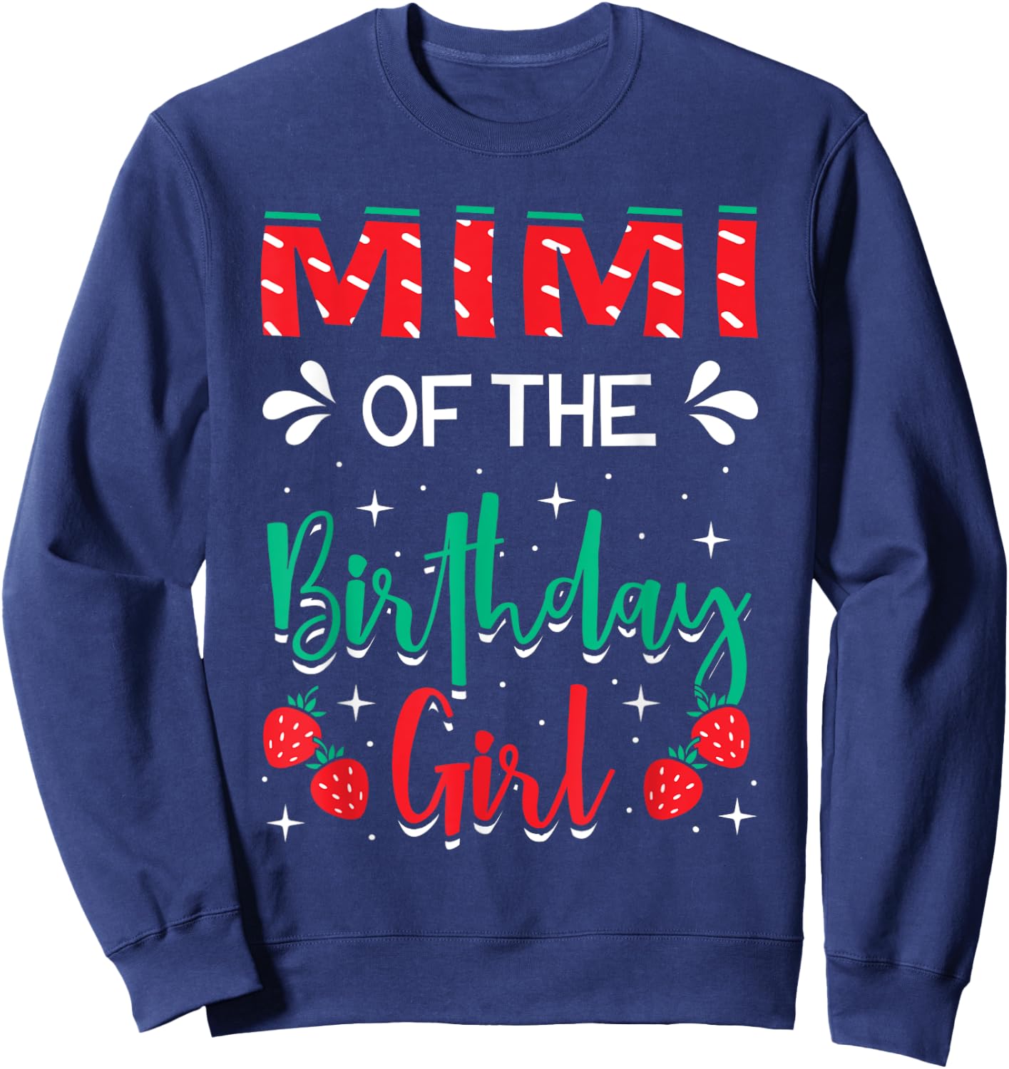 Mimi Of The Birthday Girl Strawberry Themed B-day Party Sweatshirt - Sweatshirt | Navy