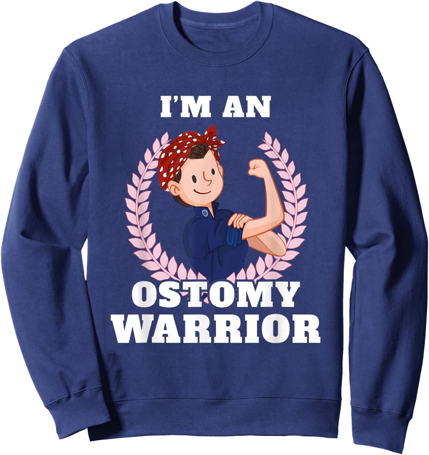 I'm an Ostomy Warrior Ostomy Awareness Sweatshirt - Sweatshirt | Navy