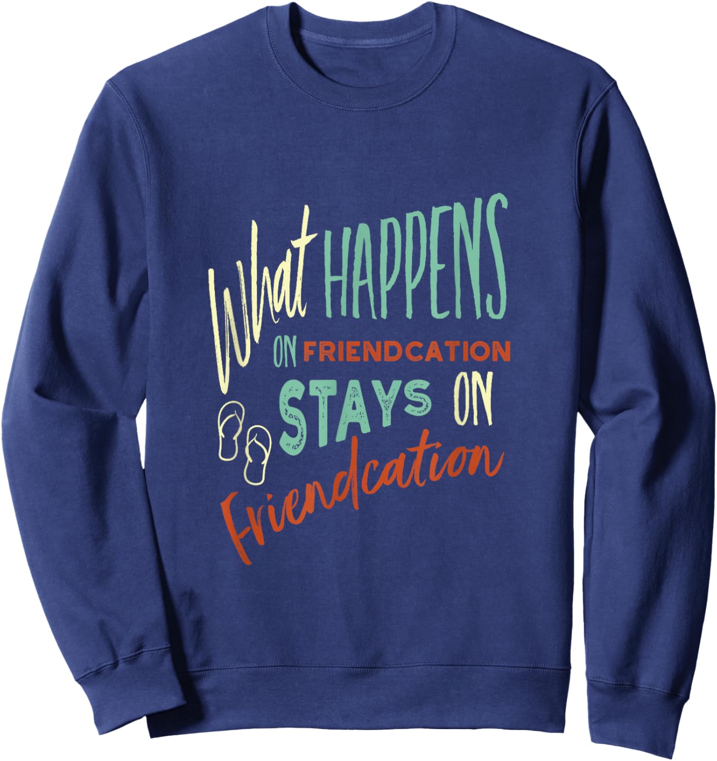 Friendcation, Holiday with Friends, Friends on Vacation Sweatshirt - Sweatshirt | Navy