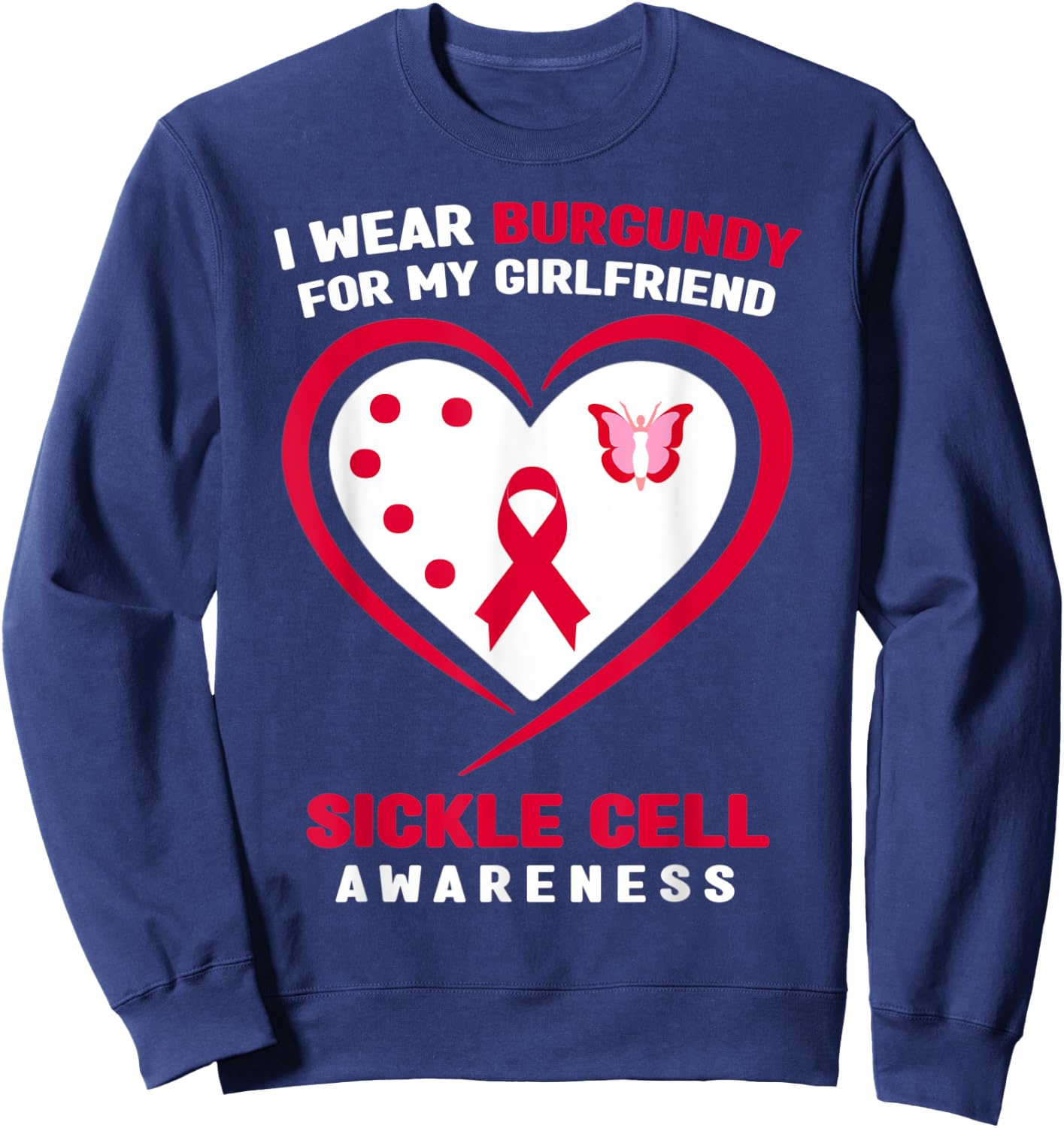 I Wear Burgundy for My Girlfriend Sickle Cell Awareness Sweatshirt - Sweatshirt | Navy