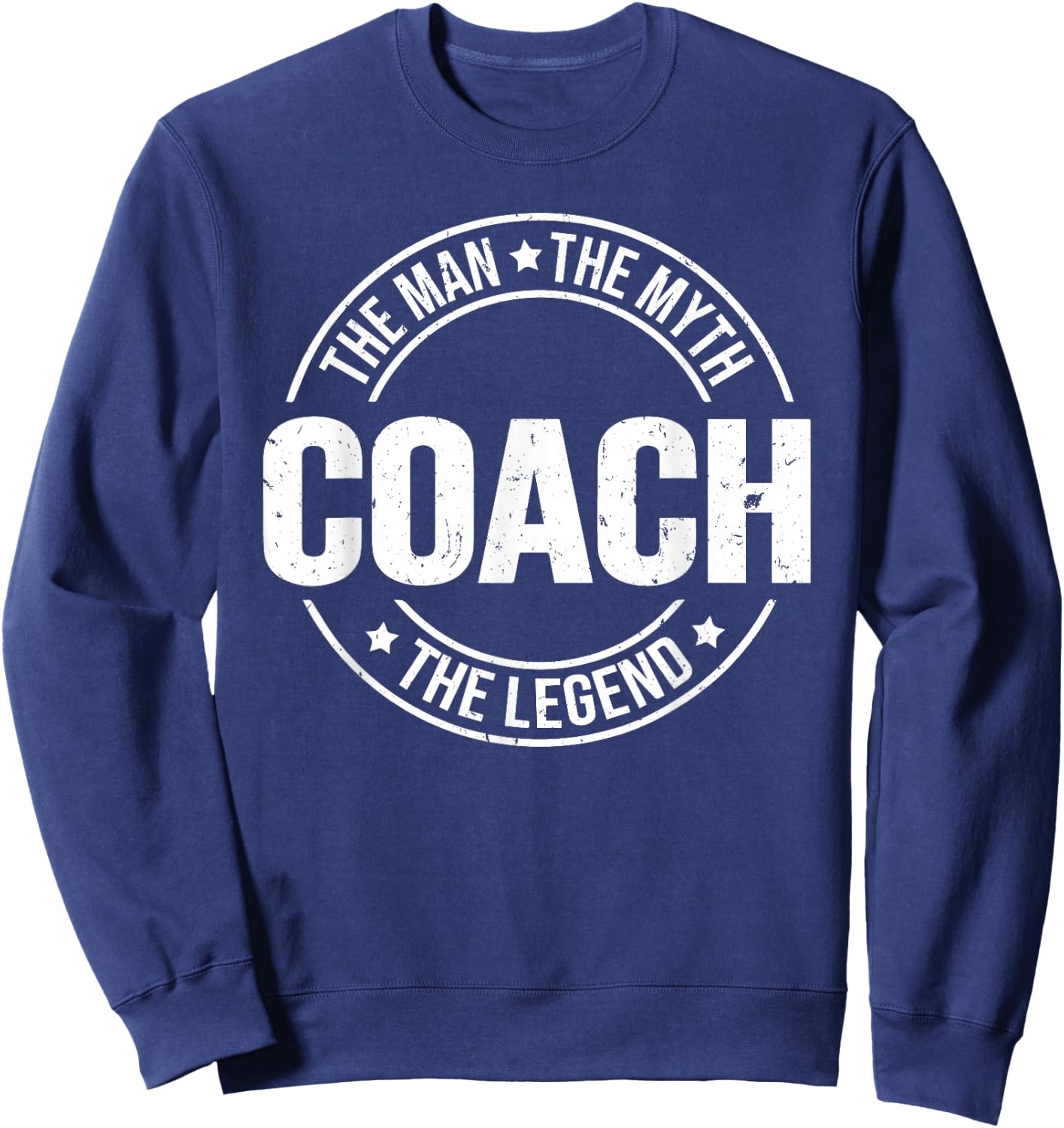 Coach The Man The Myth The Legend Coaches Vintage Sweatshirt - Sweatshirt | Navy