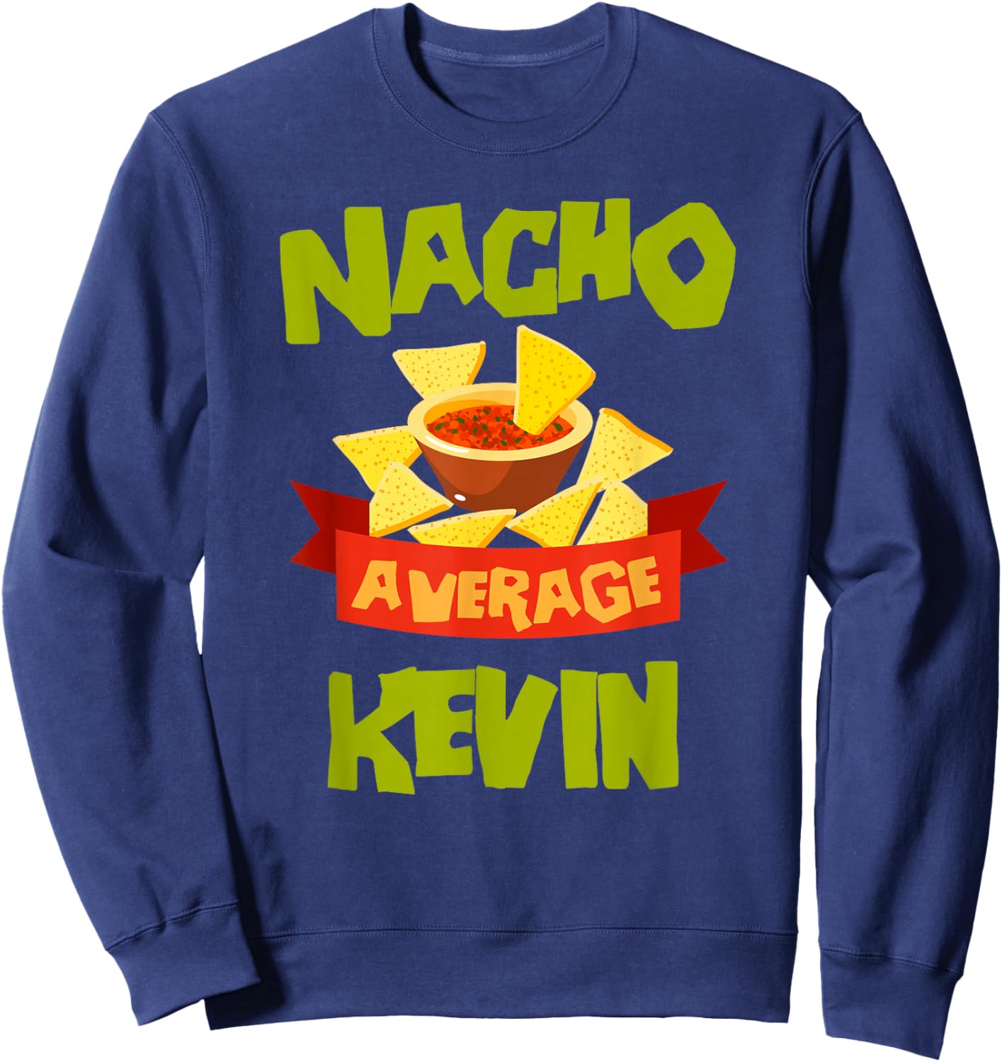 Nacho Average Kevin Funny Birthday Personalized Name Gift Sweatshirt - Sweatshirt | Navy