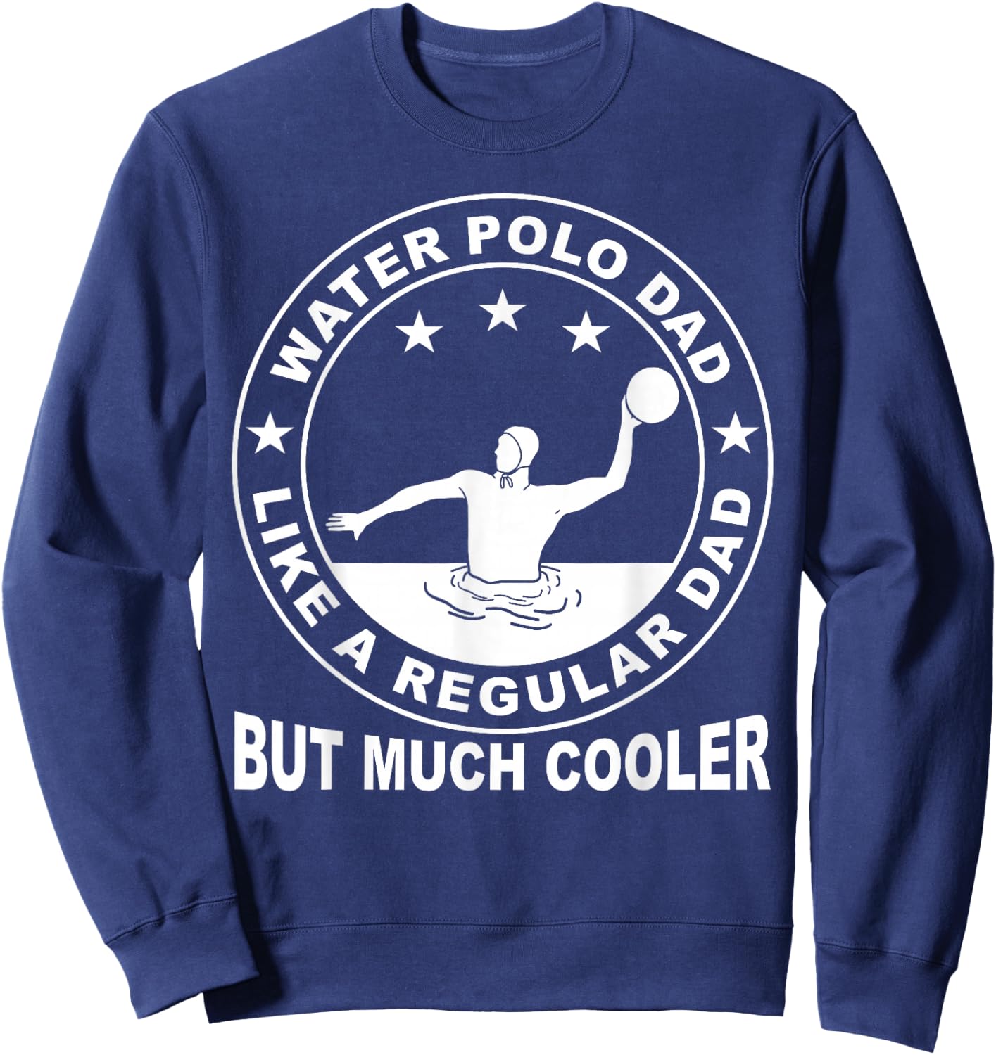 Water Polo Player Father Sport Water Polo Dad Sweatshirt - Sweatshirt | Navy