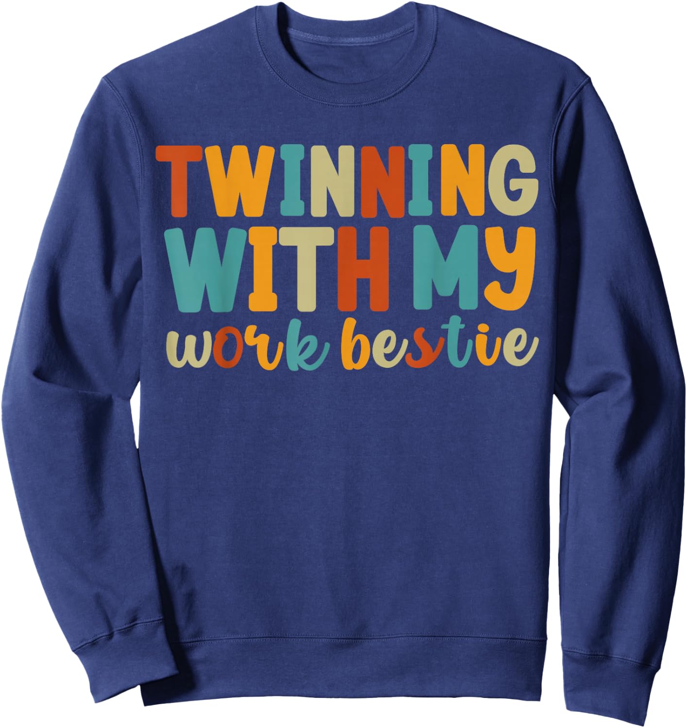 Twinning With My Work Bestie BFFs Women's Best Friend Retro Sweatshirt - Sweatshirt | Navy