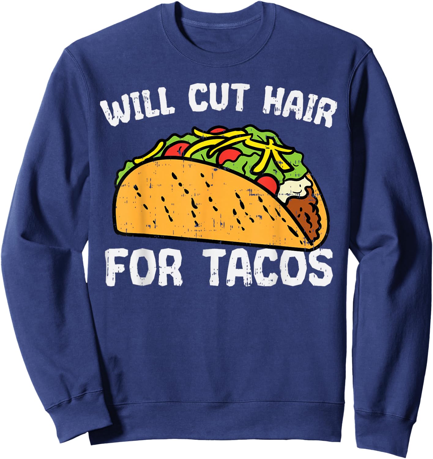 Cut Hair For Tacos Mexican Cinco De Mayo Barber Hairdresser Sweatshirt - Sweatshirt | Navy