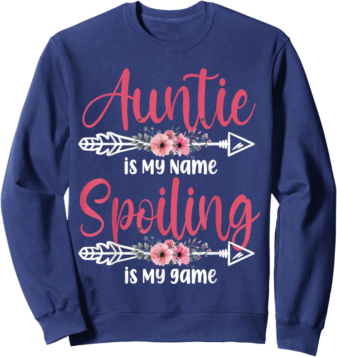 Auntie Is My Name Spoiling Is My Game Happy Mother's Day Sweatshirt - Sweatshirt | Navy