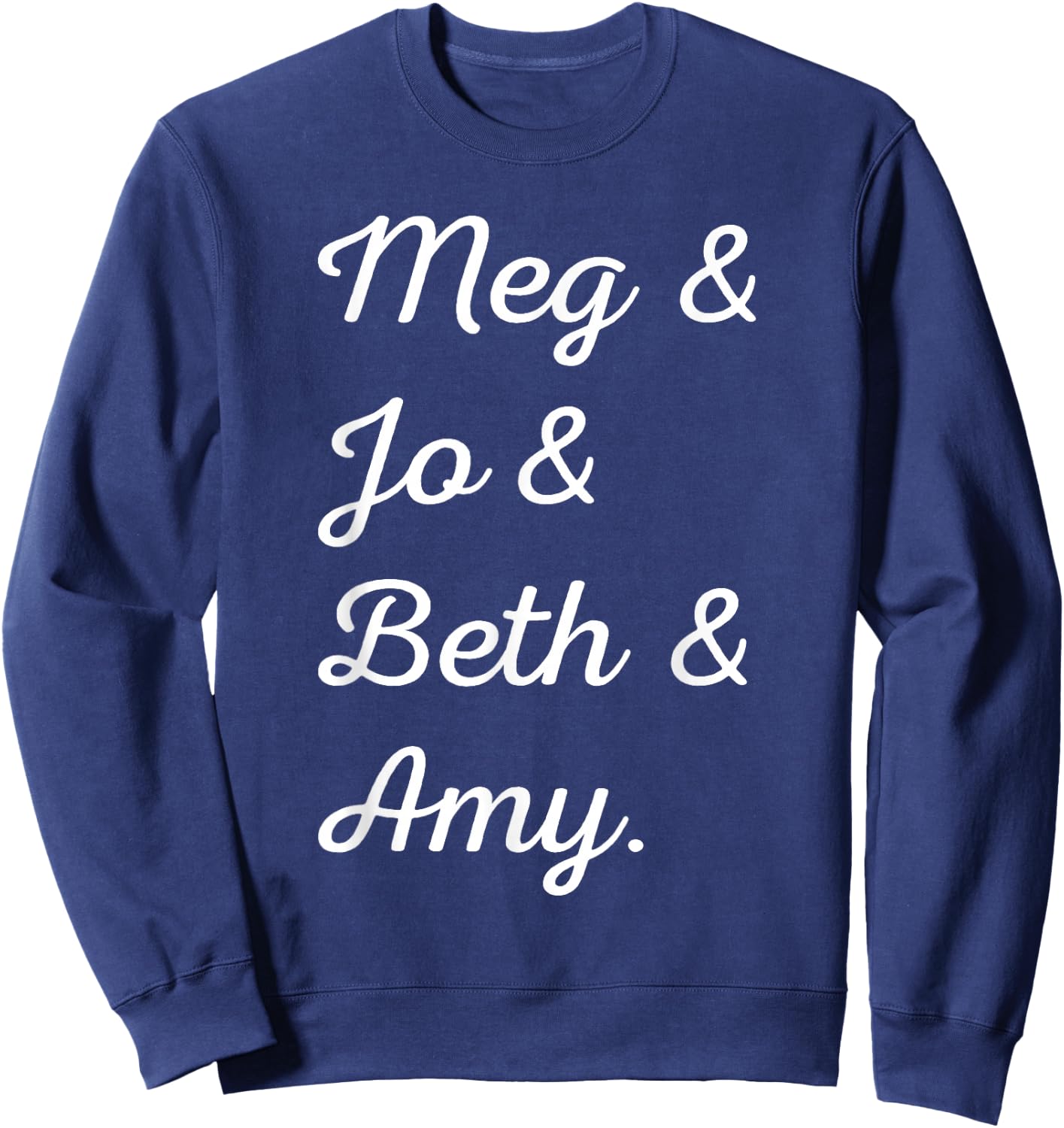 Louisa May Alcott Meg & Jo & Beth & Amy March Little Women Sweatshirt - Sweatshirt | Navy