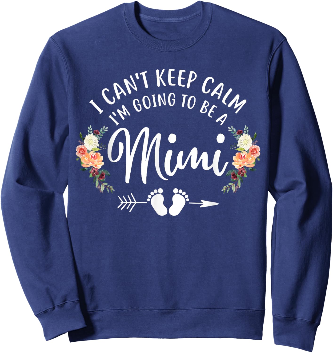 I Can't Keep Calm I'm Going To Be a Mimi Sweatshirt - Sweatshirt | Navy