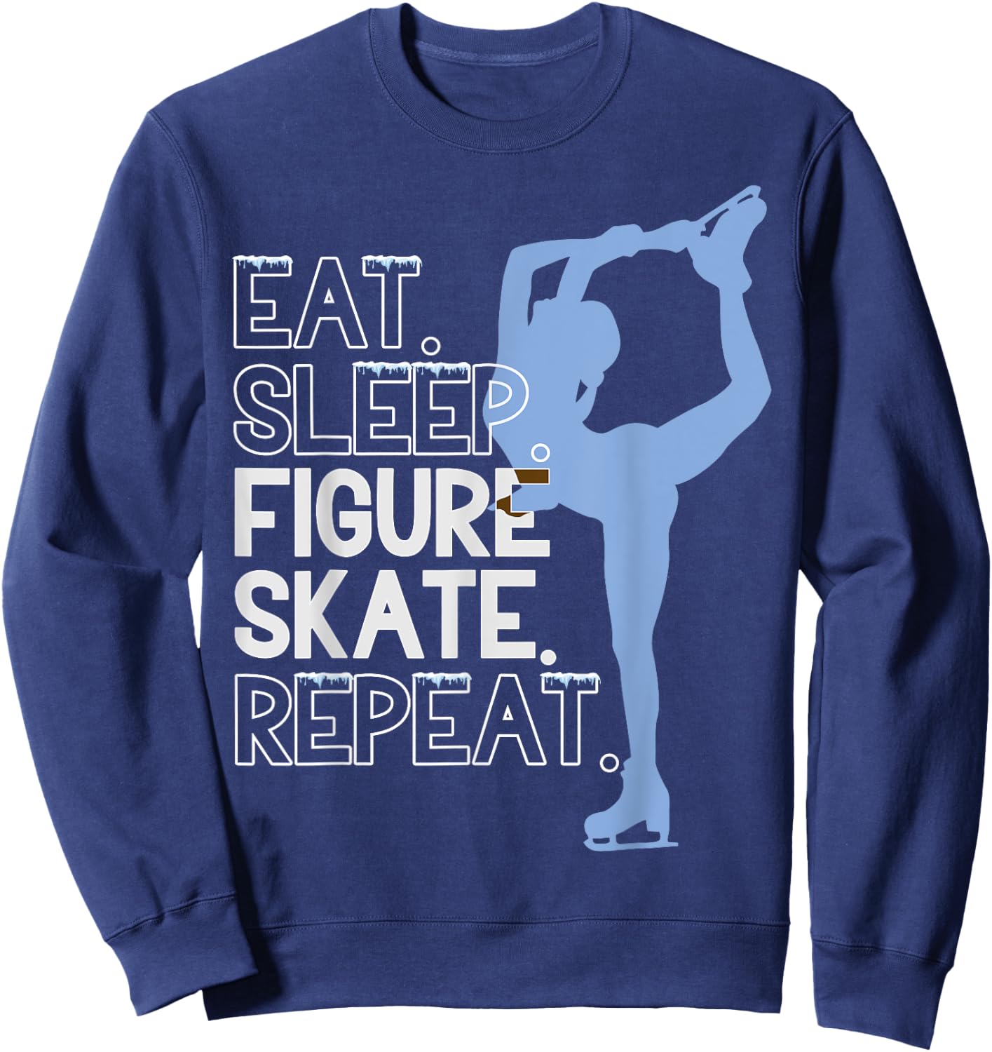 Figure Skate Eat. Sleep. Figure skate. Repeat. Sweatshirt - Sweatshirt | Navy