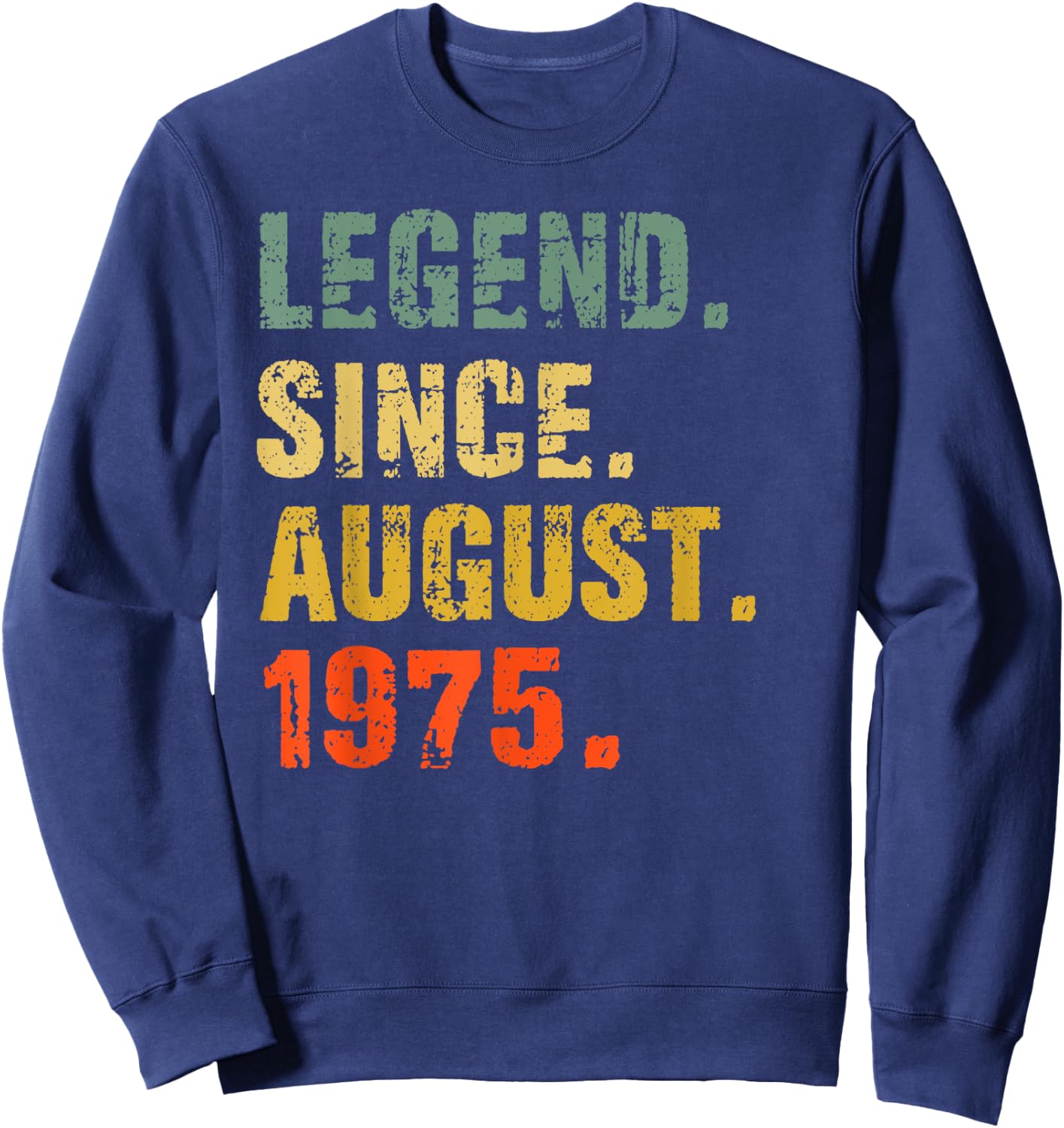 47 Year Old 47th Birthday Gifts Legend Since August 1975 Sweatshirt - Sweatshirt | Navy