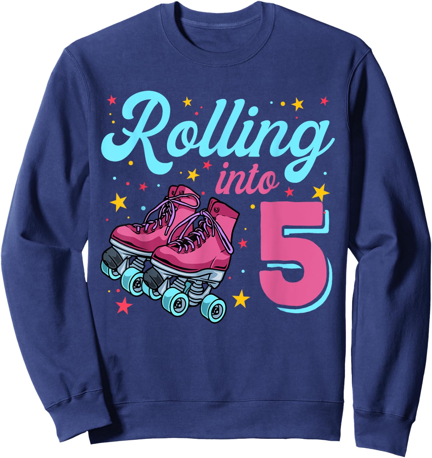 5th Birthday Shirt For Girls, Roller Skates Rolling Into 5 Sweatshirt - Sweatshirt | Navy
