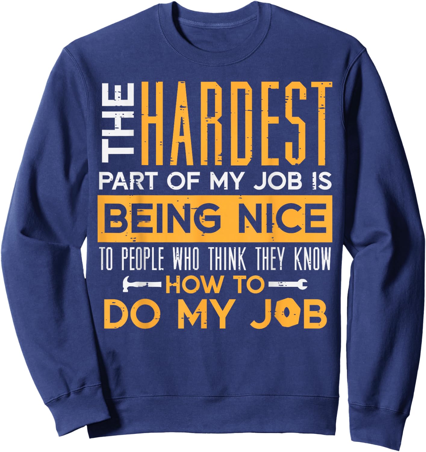 The Hardest Part Of My Job Fun Car Auto Mechanic Garage Men Sweatshirt - Sweatshirt | Navy
