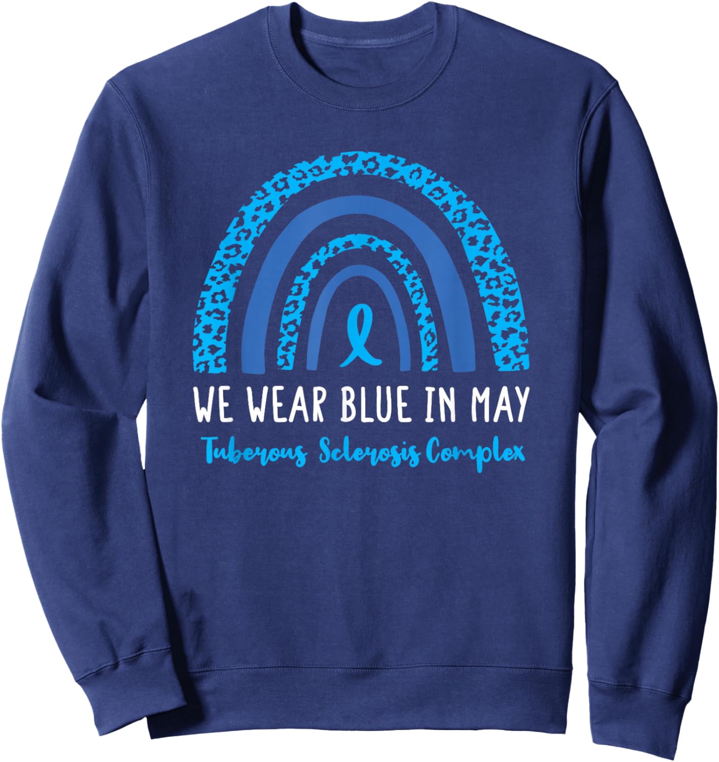 Tuberous Sclerosis Complex Awareness Ribbon Rainbow Sweatshirt - Sweatshirt | Navy