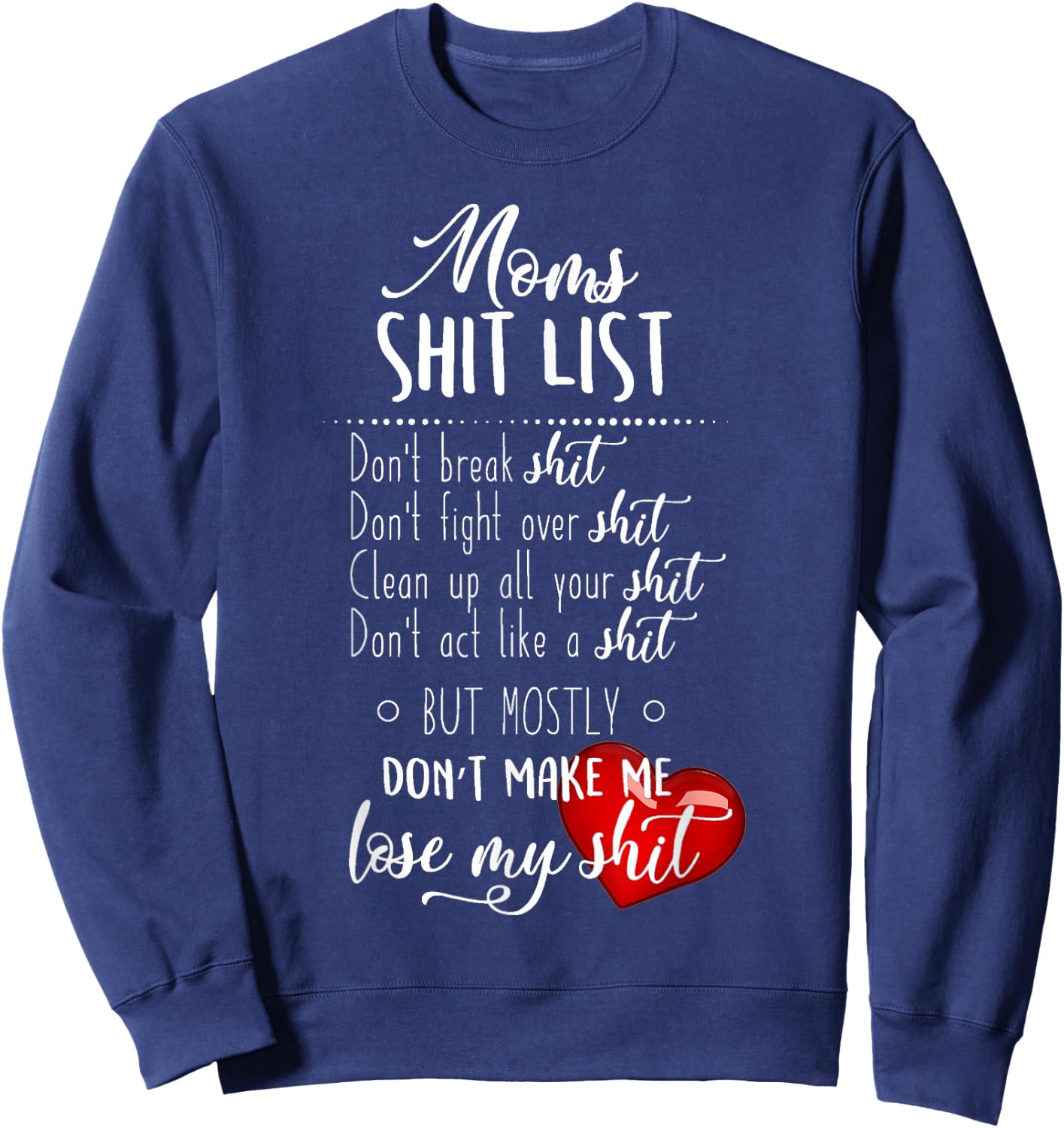 Moms Sht List Funny Sweary Design Sweatshirt - Sweatshirt | Navy