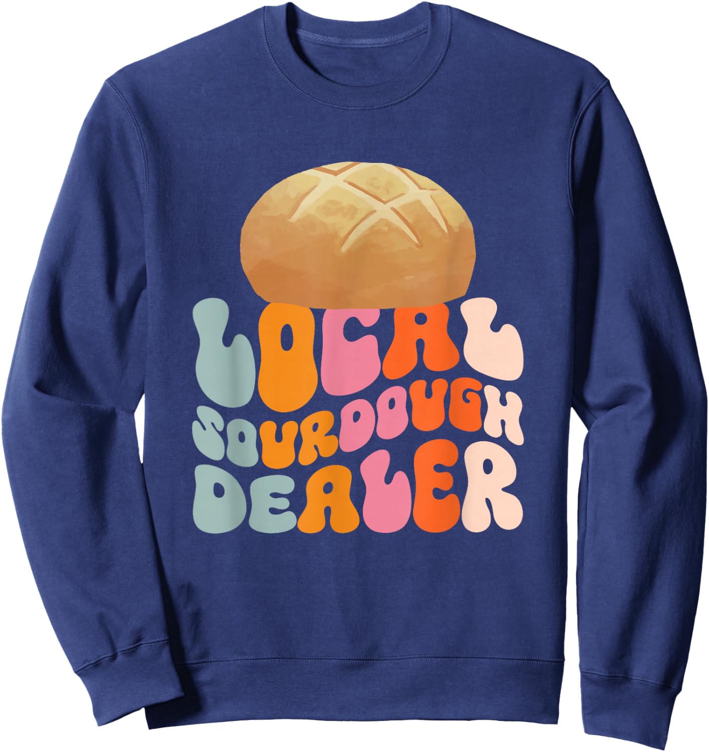 Local Sourdough Dealer Sweatshirt - Sweatshirt | Navy
