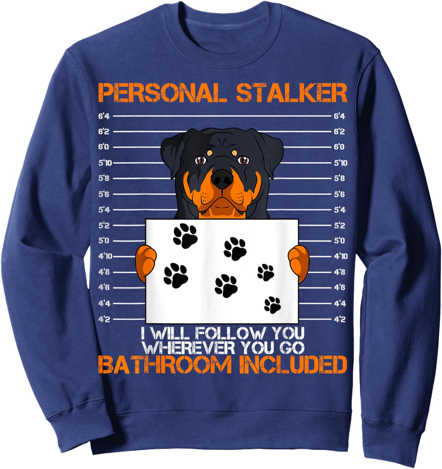 Rottweiler Personal Stalker Dog Owner Breeders Fur Parent Men Women Kids Sweatshirt - Sweatshirt | Navy