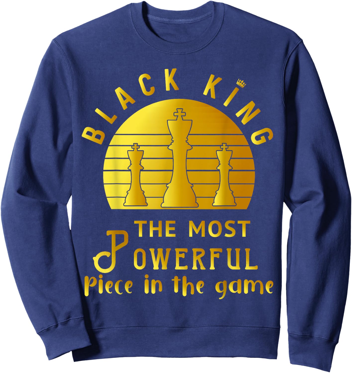 Black King The Most Powerful Piece in The Game Men Boy Sweatshirt - Sweatshirt | Navy