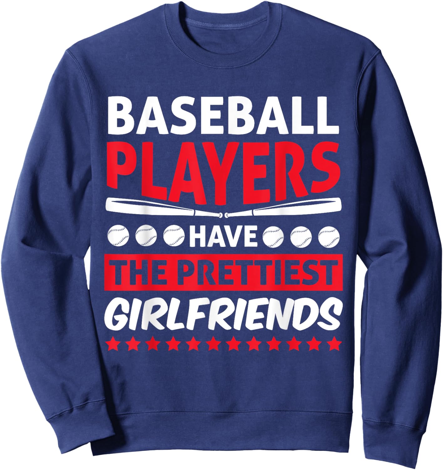 Baseball Players Have The Prettiest Girlfriends Baseball Sweatshirt - Sweatshirt | Navy