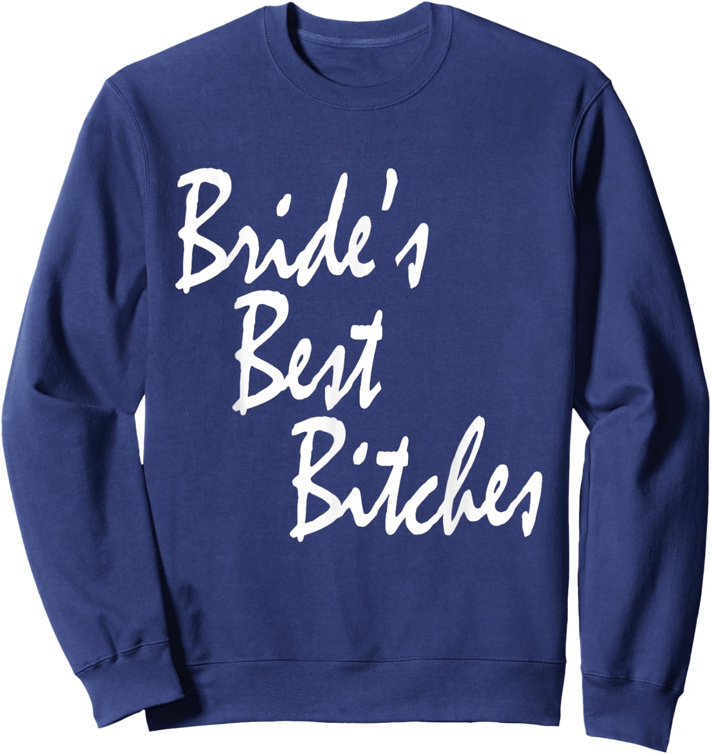Bachelorette Party Bride's Best Bitches Sweatshirt - Sweatshirt | Navy
