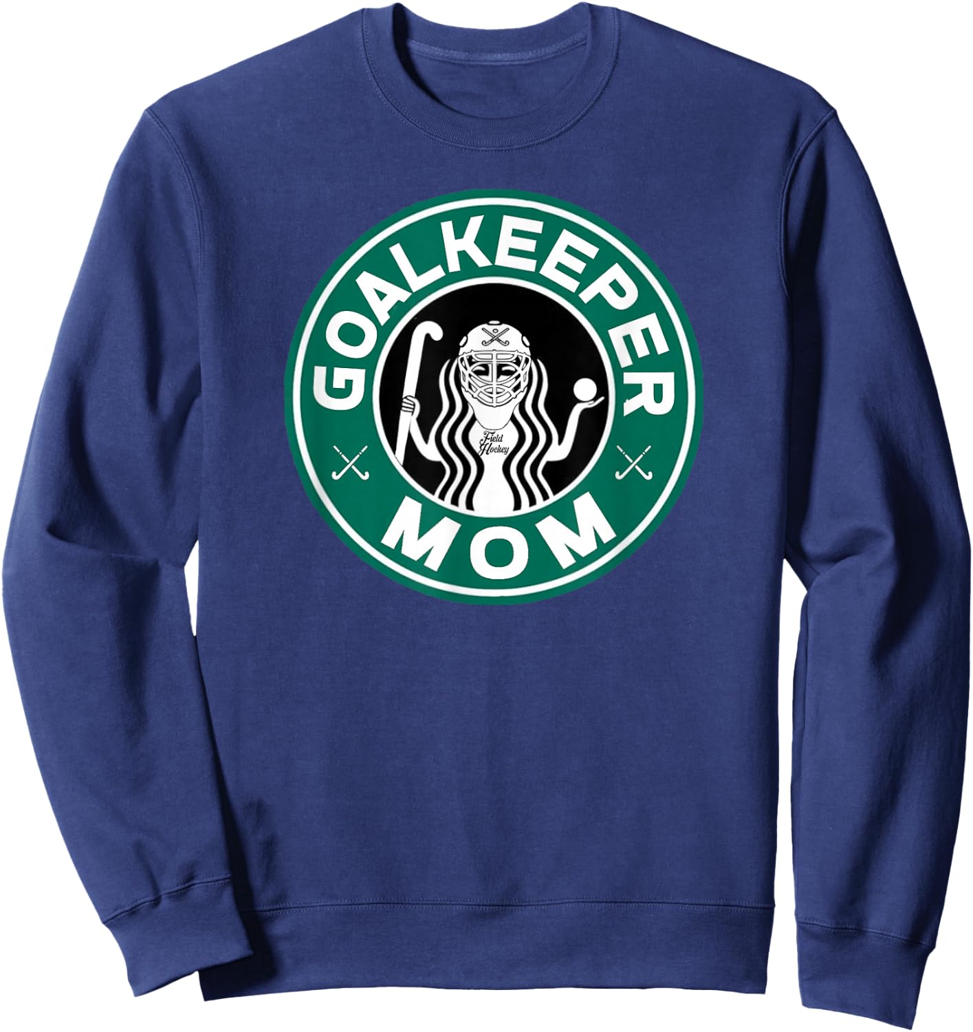 Field Hockey Goalkeeper Mom Mother of Goalie Sweatshirt - Sweatshirt | Navy