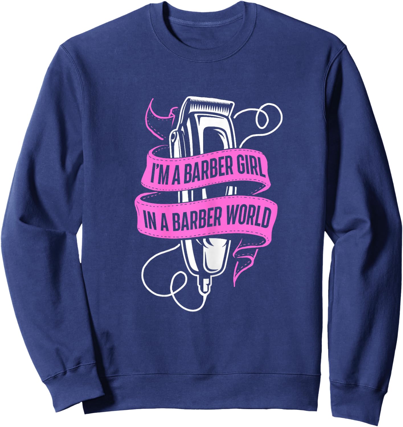 Barber Girl - Hairdresser Hair Stylist Hairstylist Sweatshirt - Sweatshirt | Navy