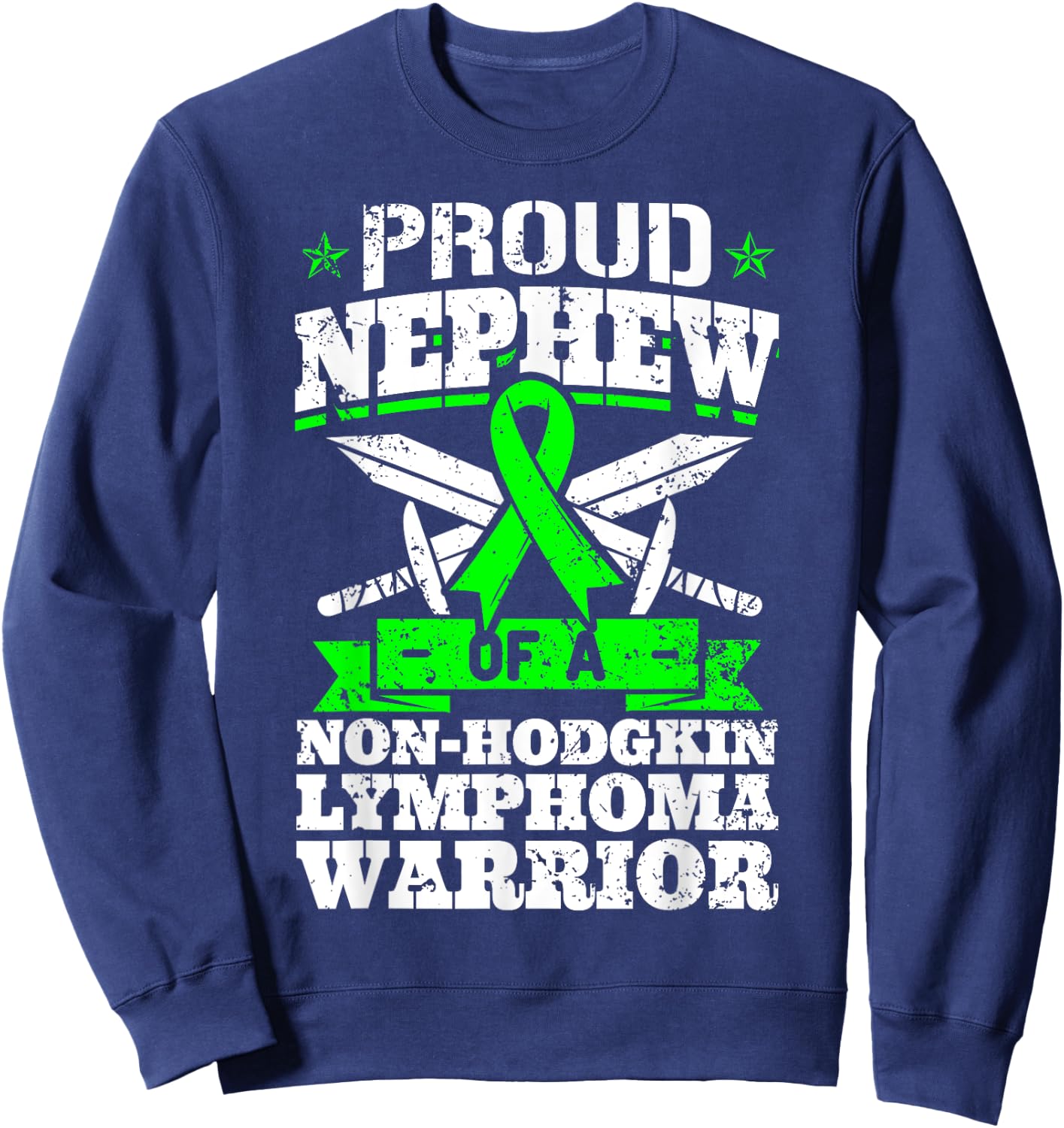 Proud Nephew Of A Non-Hodgkin Lymphoma Warrior Awareness Sweatshirt - Sweatshirt | Navy