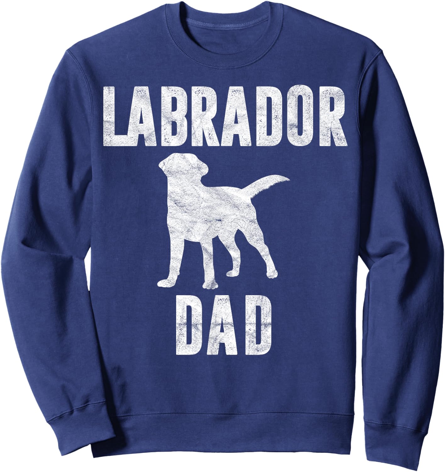 Vintage Labrador Dad Gift Dog Daddy Golden Black Lab Father Sweatshirt - Sweatshirt | Navy