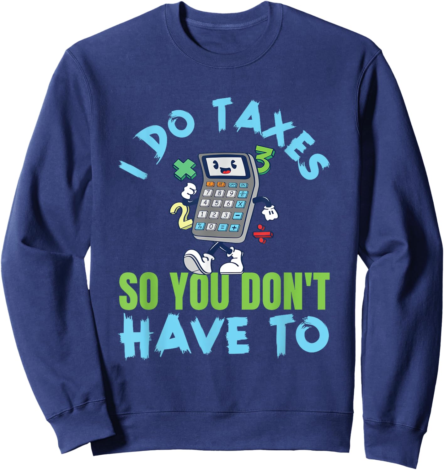 Taxation Accountant Tax Season Survivor Funny Tax Preparer Sweatshirt - Sweatshirt | Navy