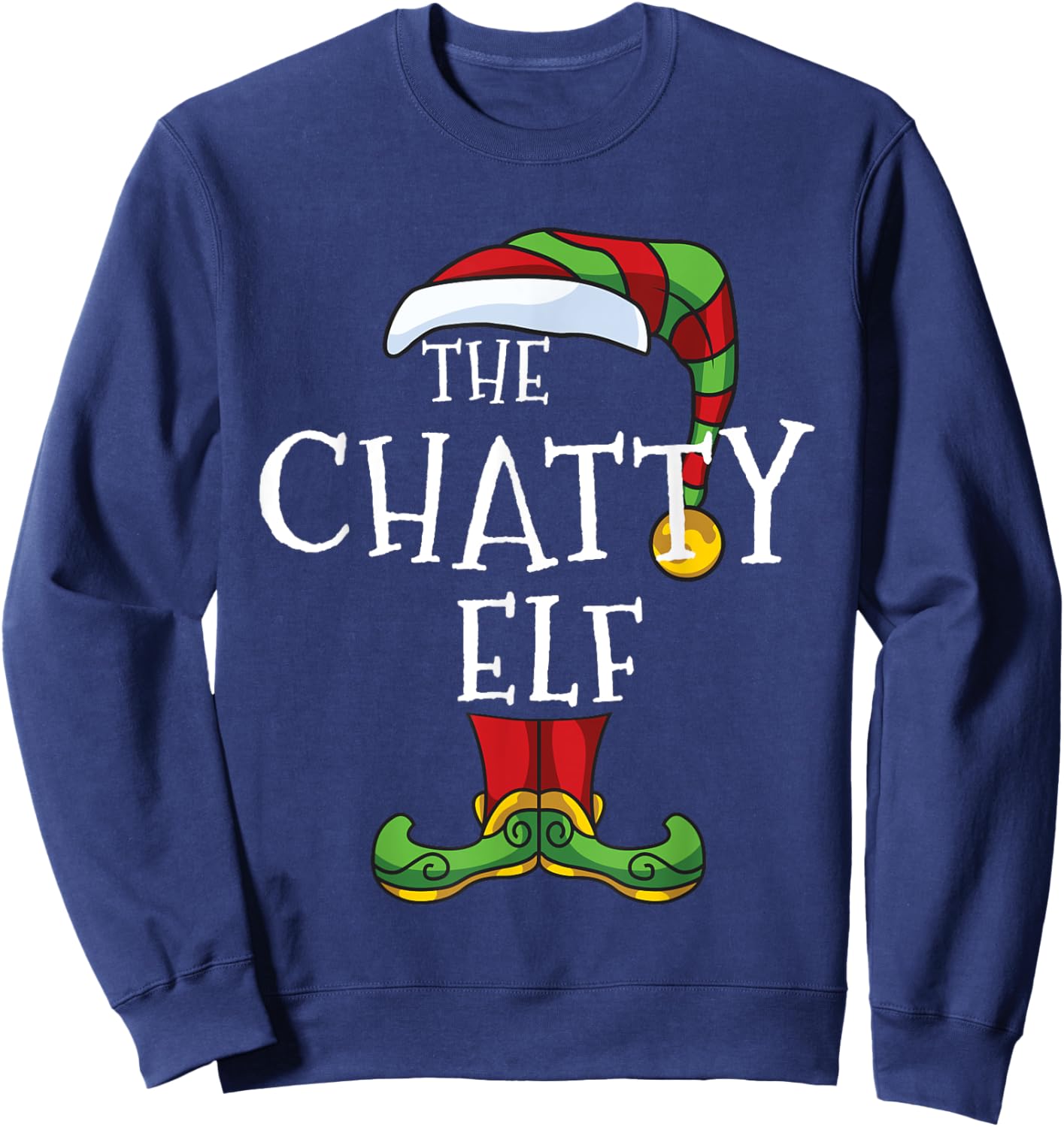 Chatty Elf Talkative Family Matching Christmas Group Funny Sweatshirt - Sweatshirt | Navy