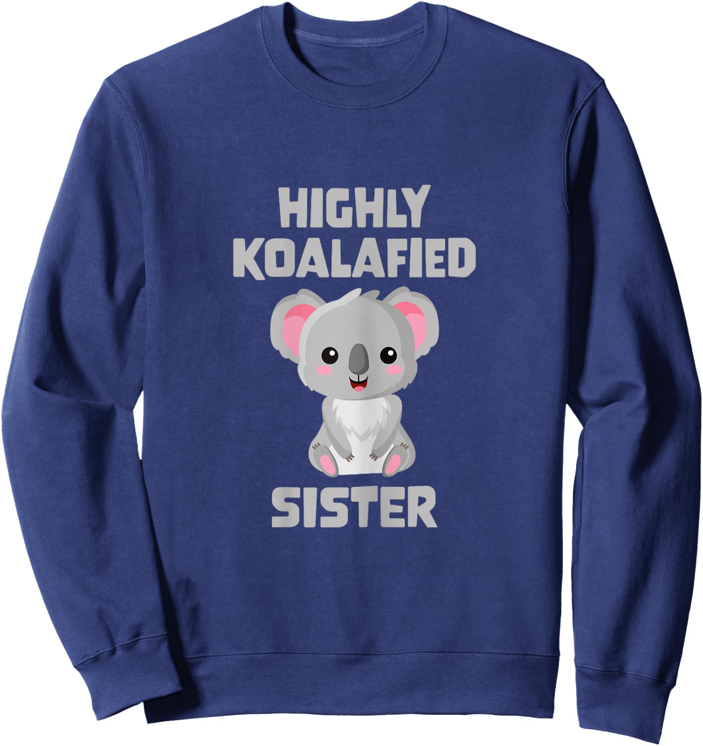 Highly Koalafied Sister Sweatshirt - Sweatshirt | Navy