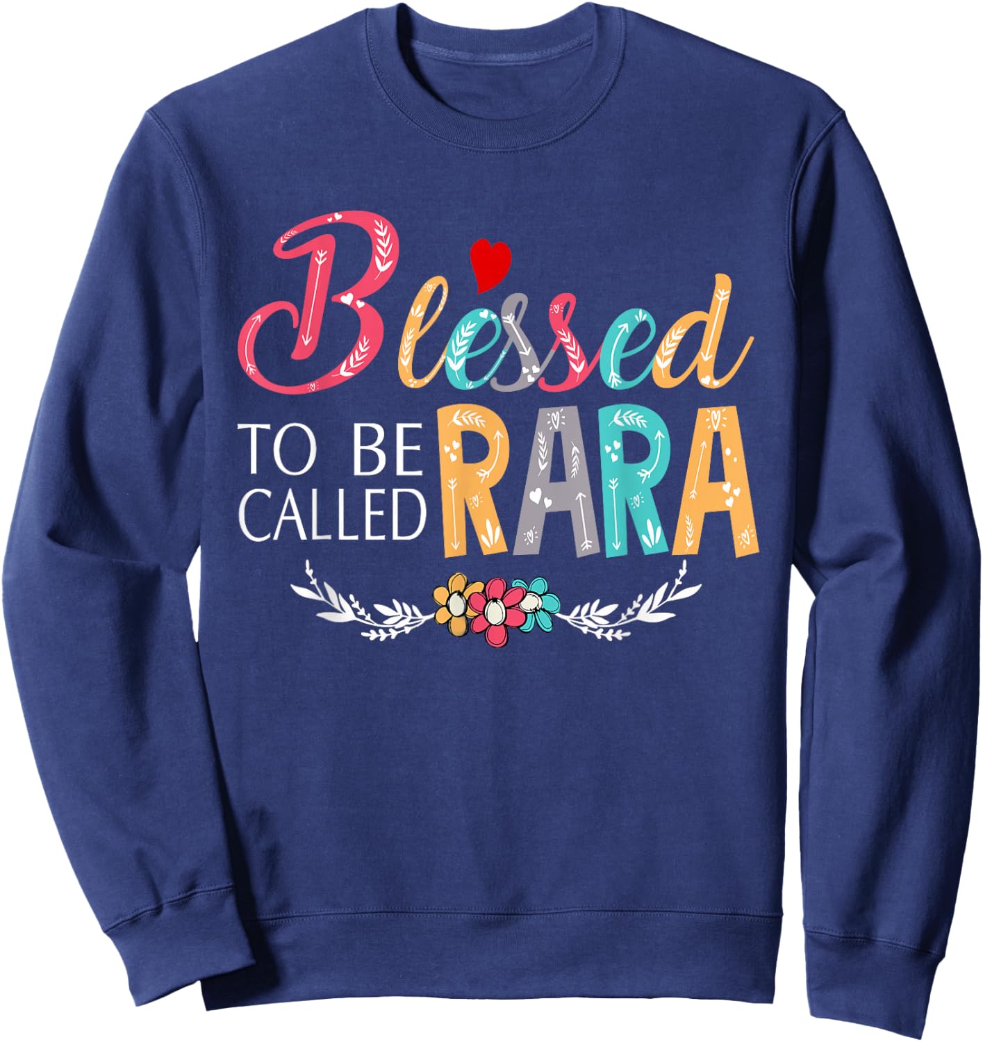 Grandma - Blessed to be called Rara Colorful art Sweatshirt - Sweatshirt | Navy