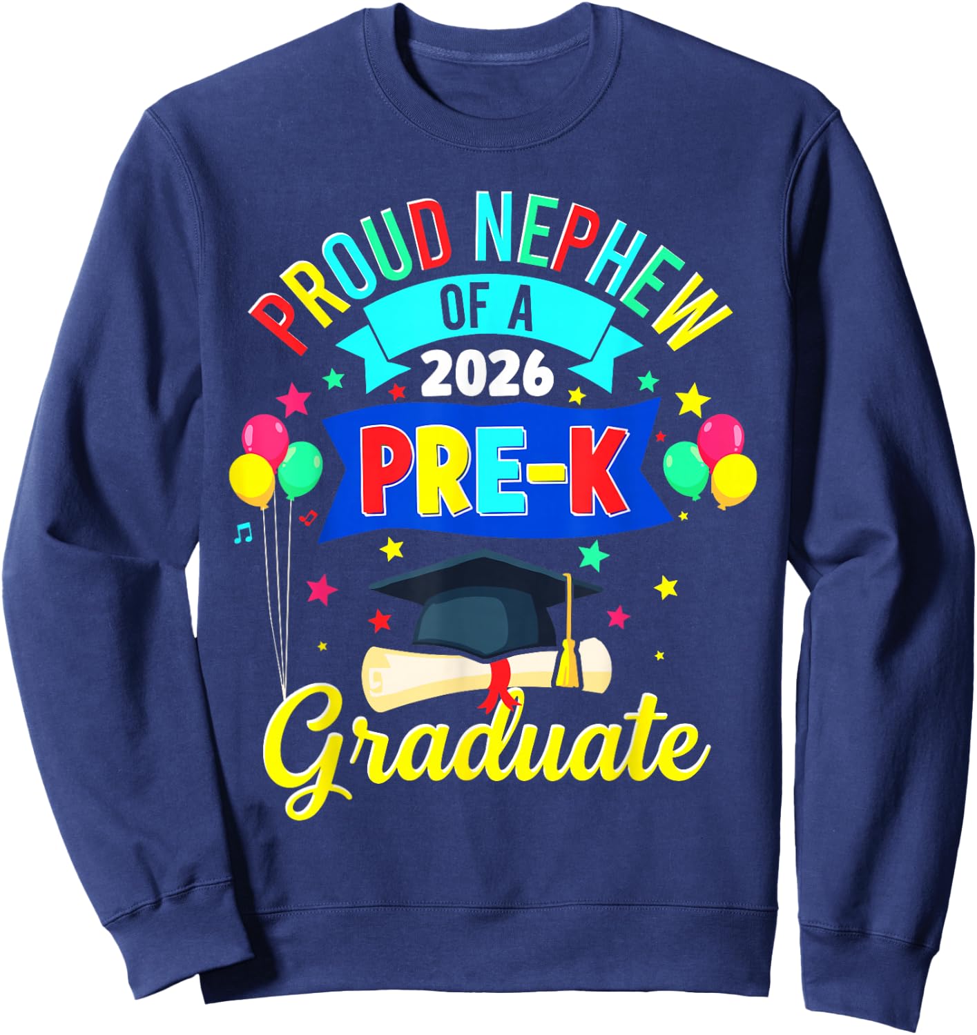 Proud Nephew of a 2026 Pre-K Graduate PreK Graduation Sweatshirt - Sweatshirt | Navy