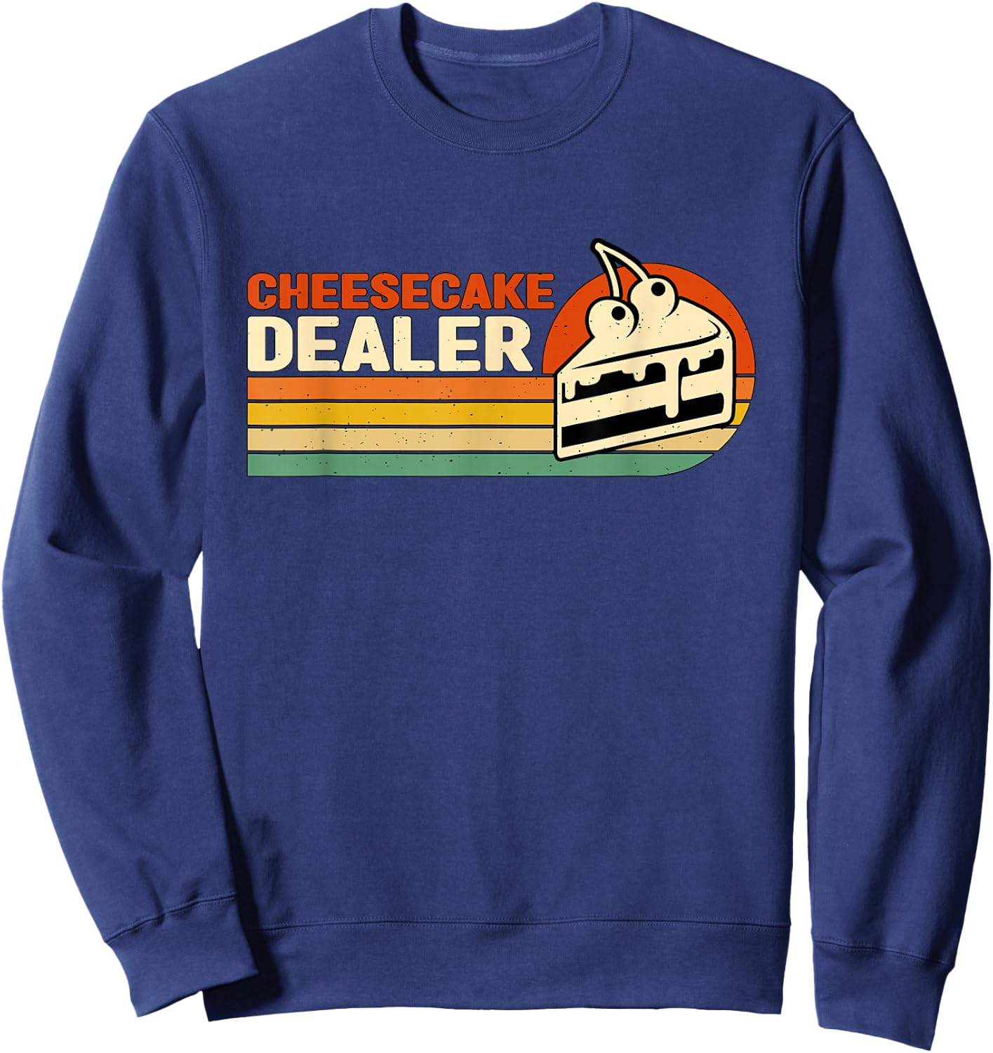 Cheesecake Dealer Retro Sweets Goodies Desserts Cheesecake Sweatshirt - Sweatshirt | Navy