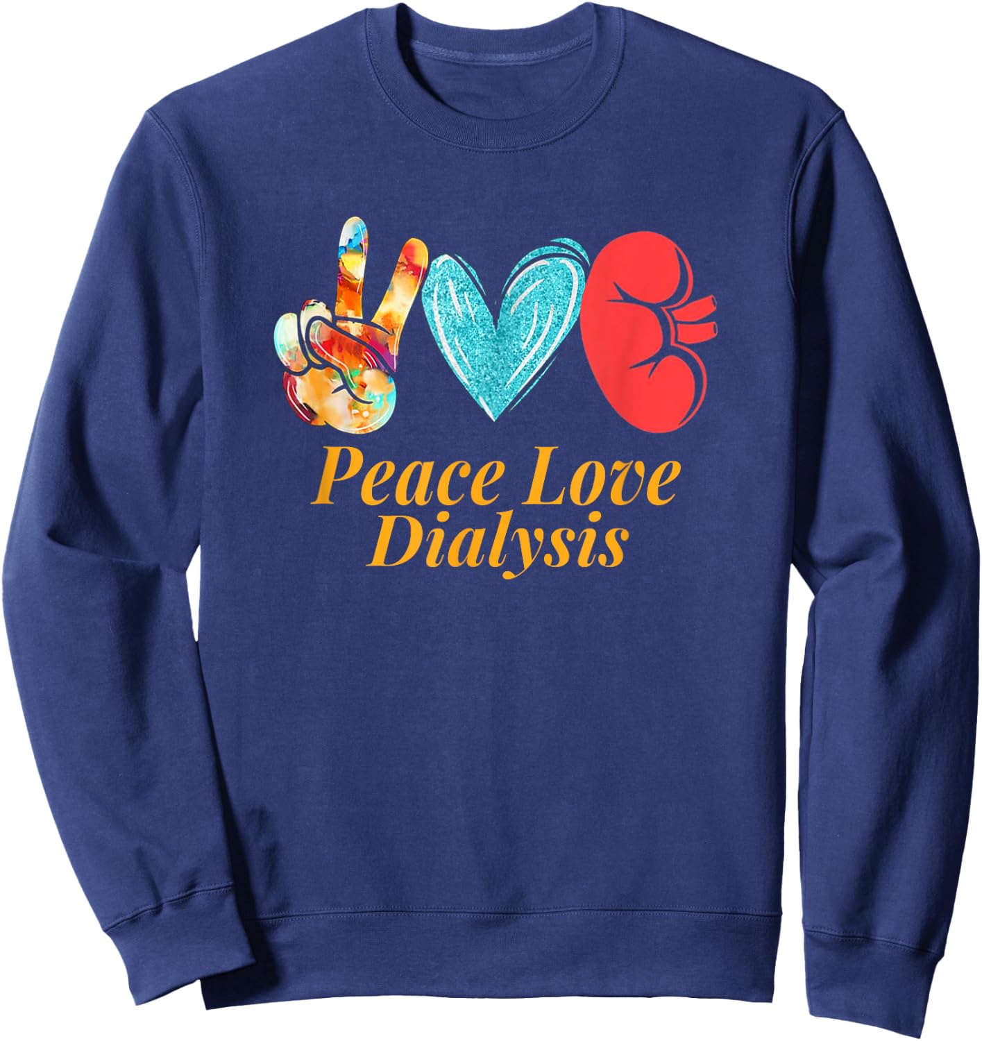 Dialysis Nurse Kidney Transplant Nephrology Sweatshirt - Sweatshirt | Navy