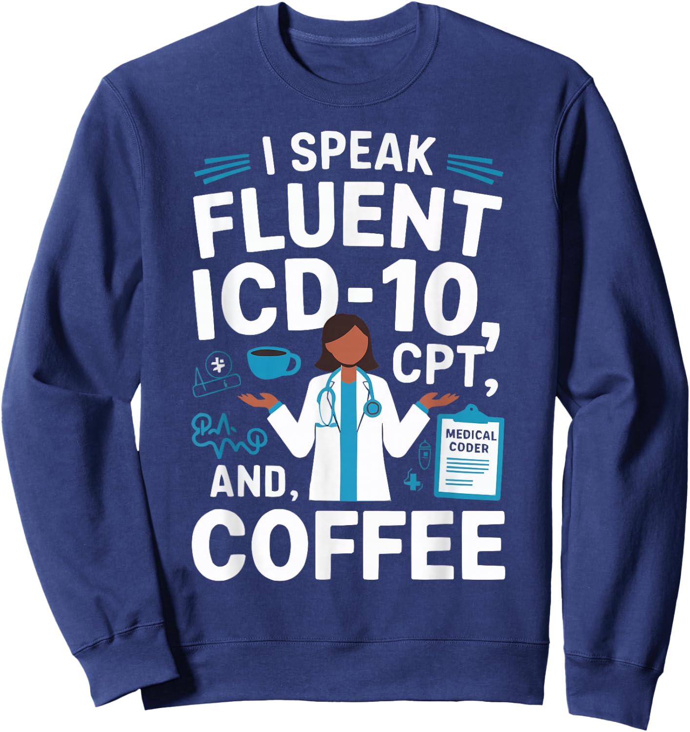 Medical Coder Job Profession Hospital Clinical Coder Sweatshirt - Sweatshirt | Navy