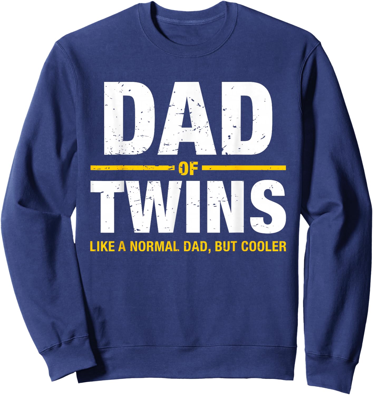 Dad Of Twins Expecting Twins Sweatshirt - Sweatshirt | Navy