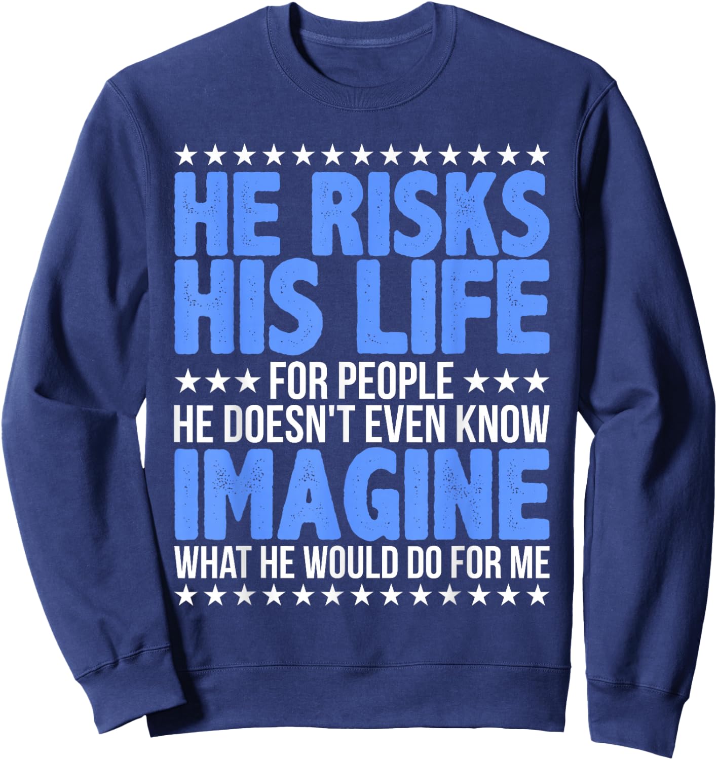He Risks His Life Police Girlfriend Wife Cop Sweatshirt - Sweatshirt | Navy