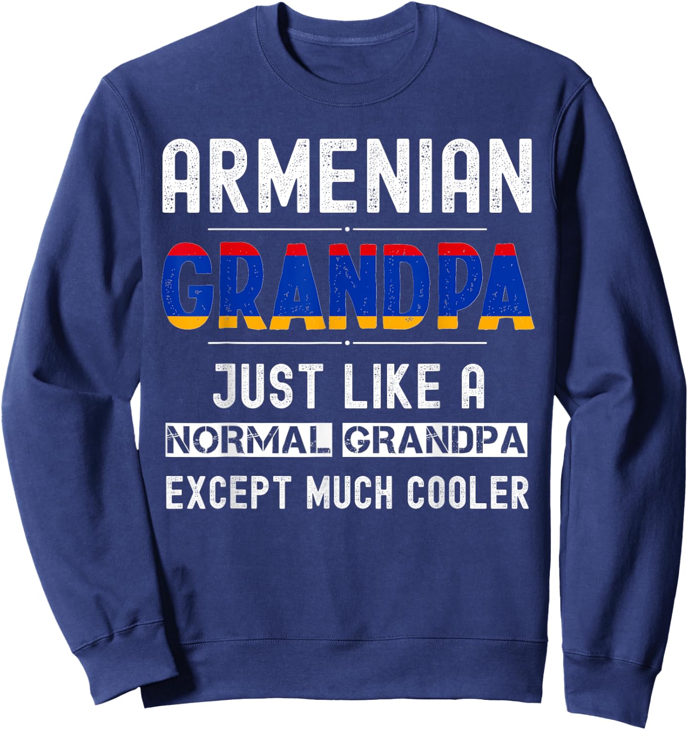 Armenian Grandpa fathers day from kids funny men birthday Sweatshirt - Sweatshirt | Navy