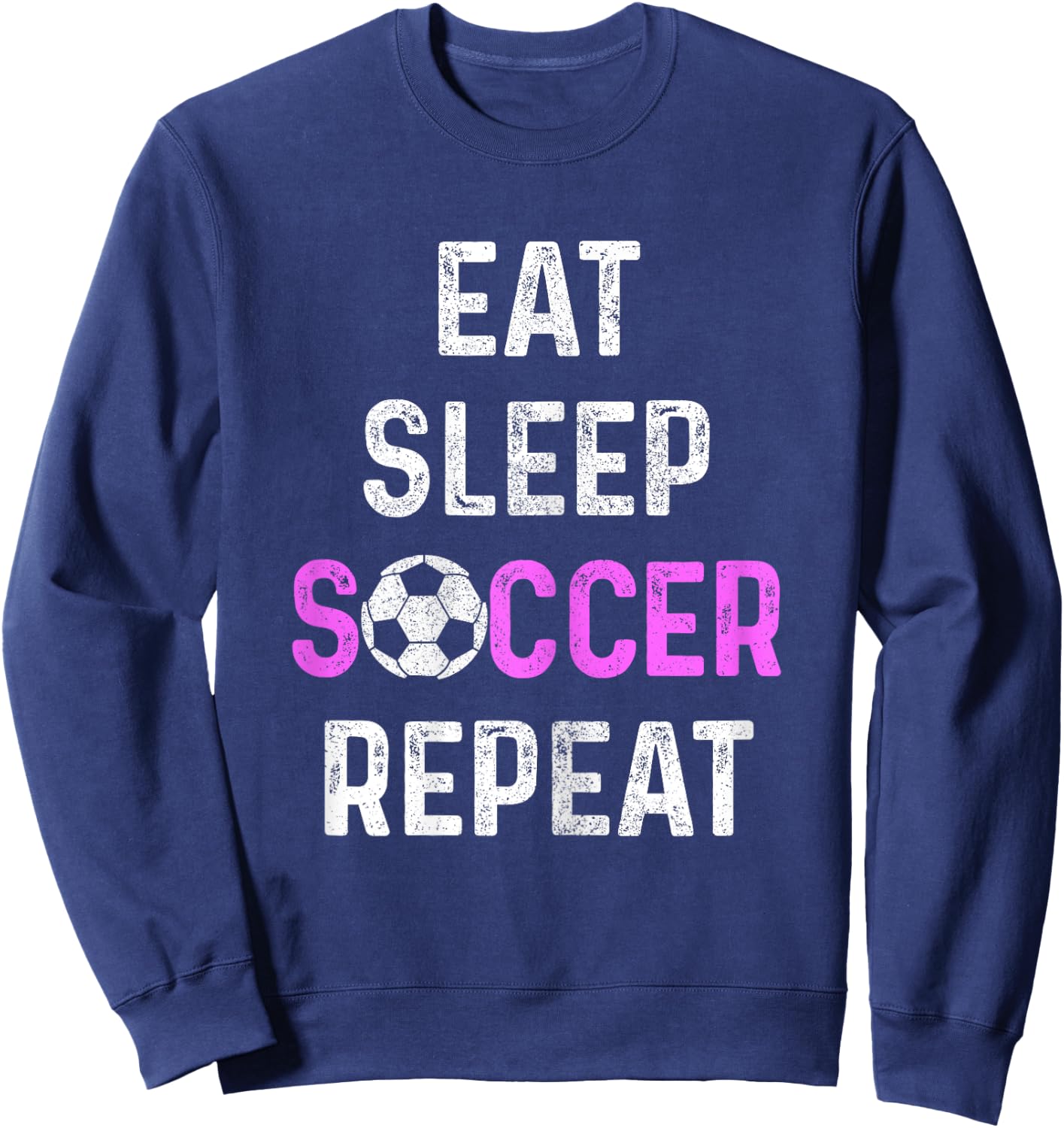 Eat Sleep Soccer Repeat Soccer Player Women Girls Sweatshirt - Sweatshirt | Navy
