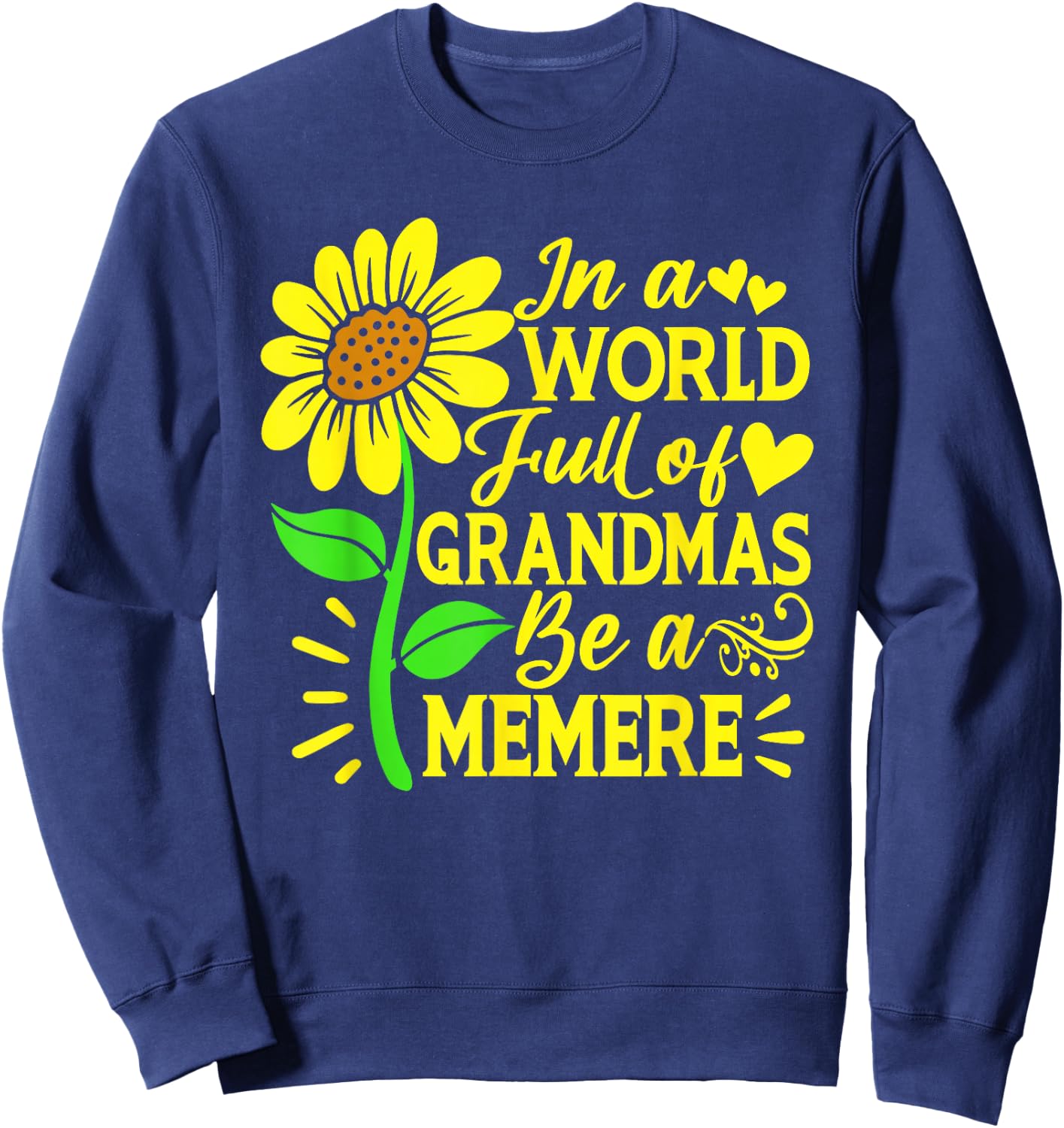 In A World Full Of Grandmas Be A Memere Mother's Day Sweatshirt - Sweatshirt | Navy