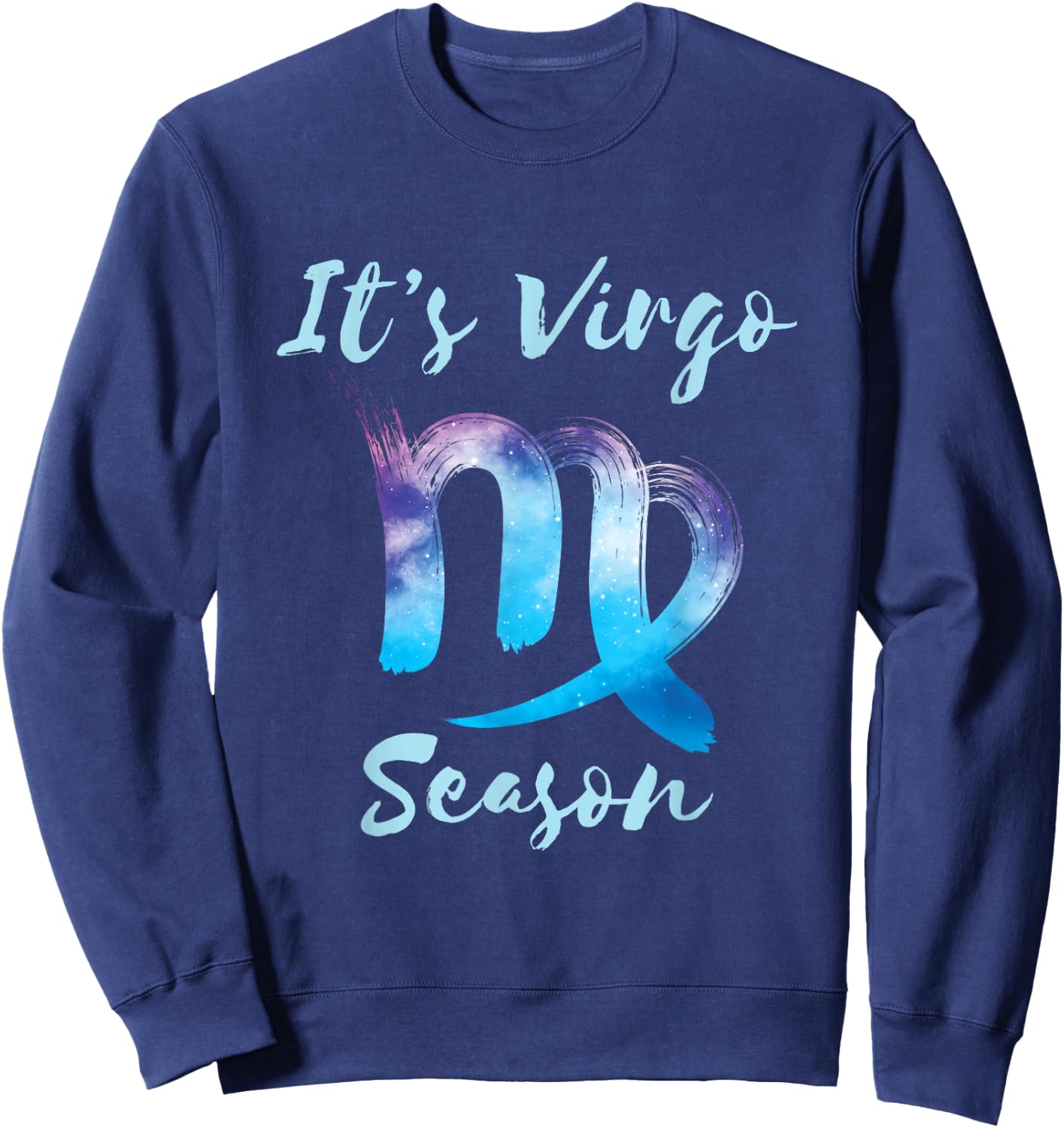 It's Virgo Season Zodiac Sign Horoscope Astrology Graphic Sweatshirt - Sweatshirt | Navy
